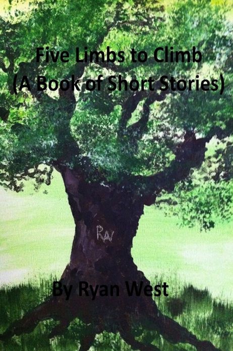 Five Limbs to Climb (A Book of Short Stories)