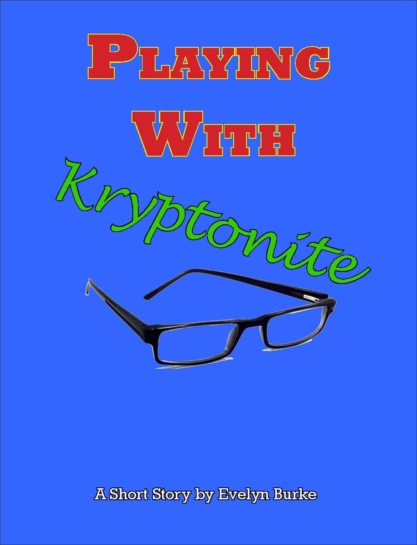 Playing With Kryptonite
