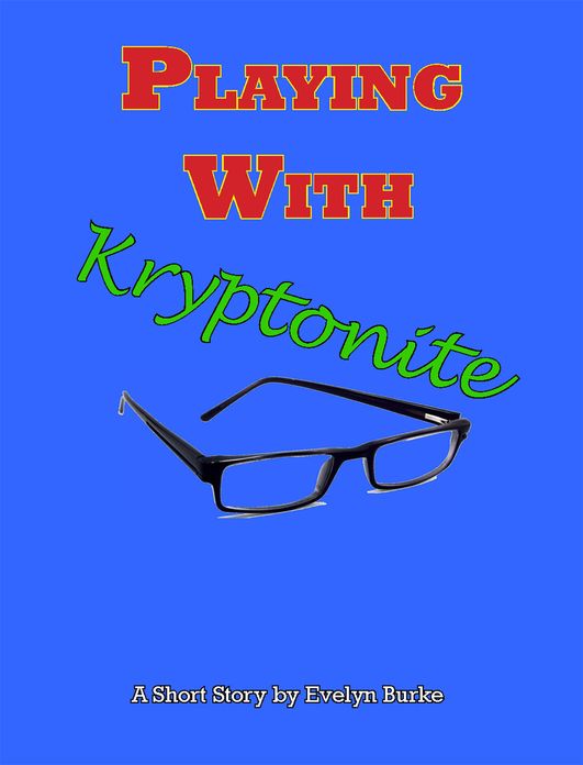 Playing With Kryptonite