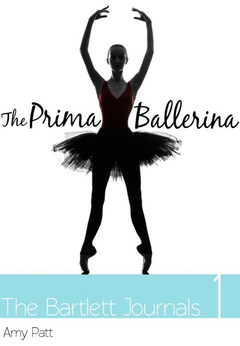 The Bartlett Journals: Book 1 The Prima Ballerina
