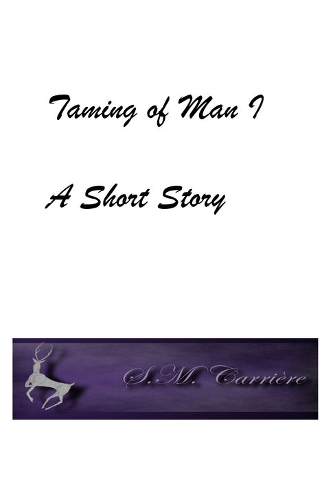 The Taming of Man I