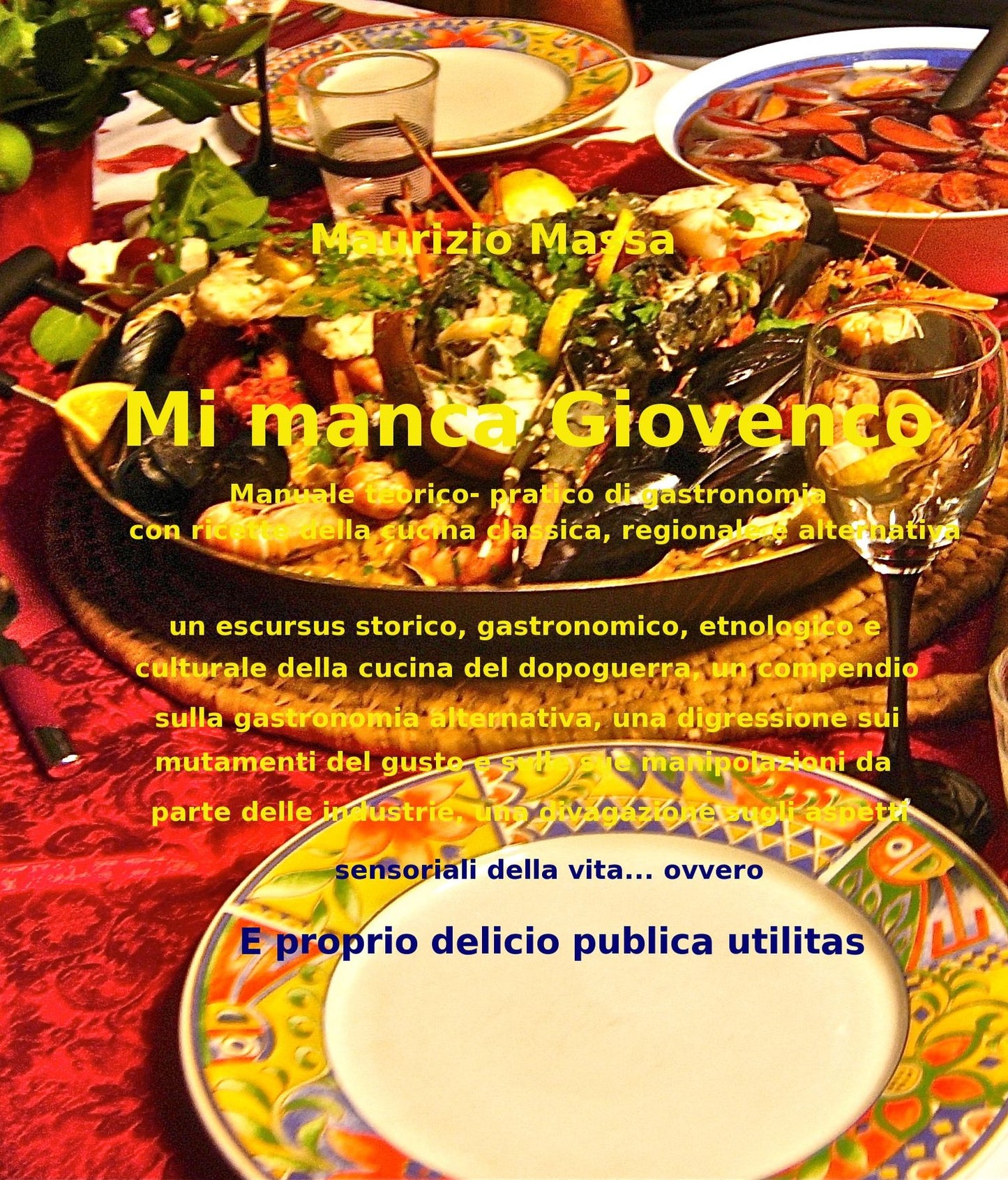 Mi manca Giovenco: Manuale teorico-pratico di gastronomia con ricette