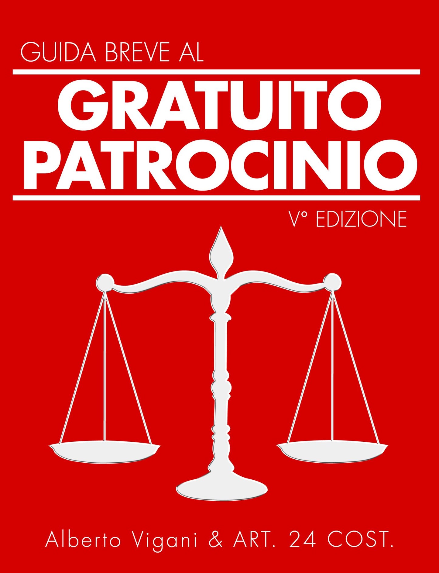 Guida Breve al Gratuito Patrocinio: V° Edition - 2017.