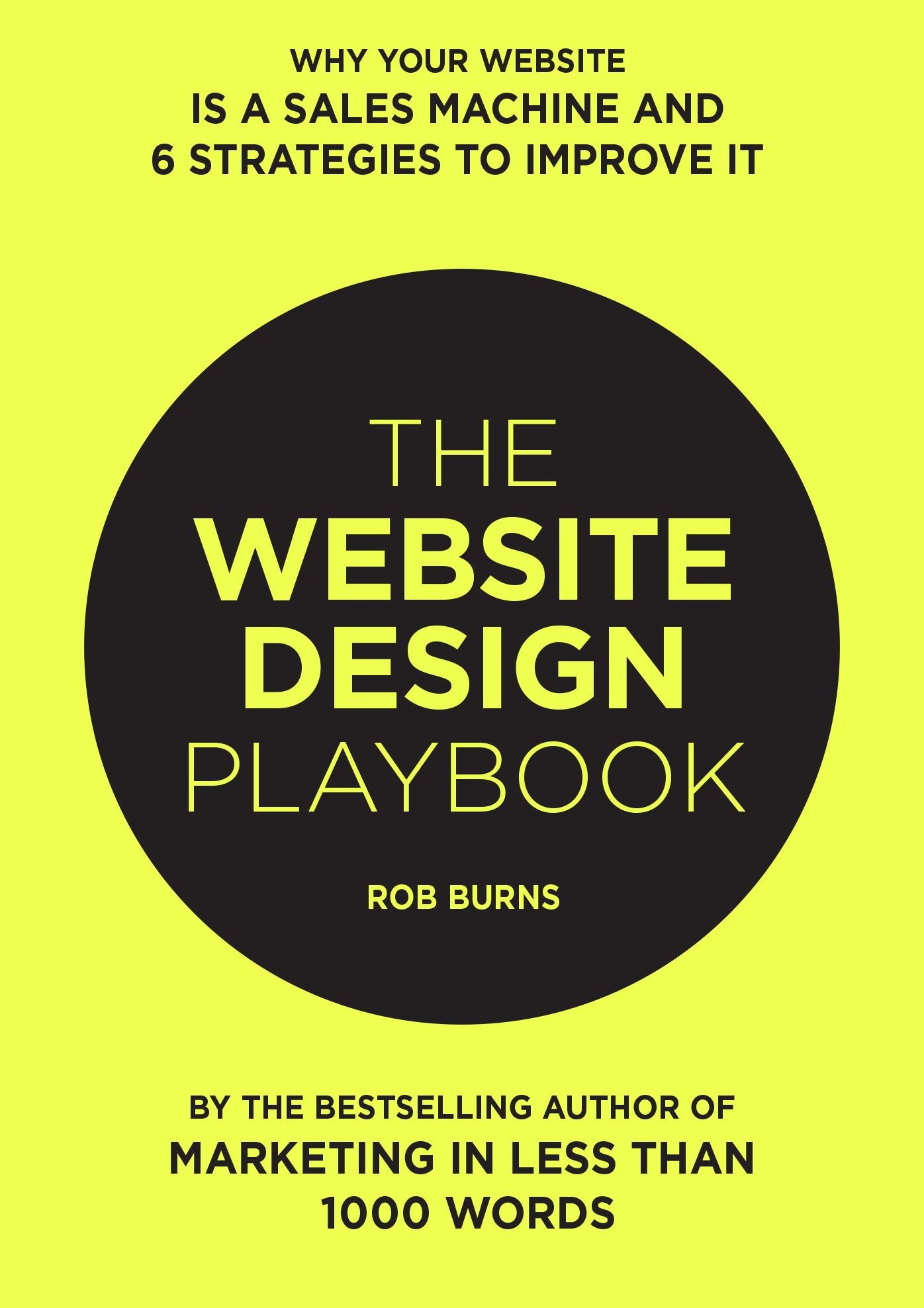 The Website Design Playbook: Why Your Website Is A Sales Machine And 6 Strategies To Improve It