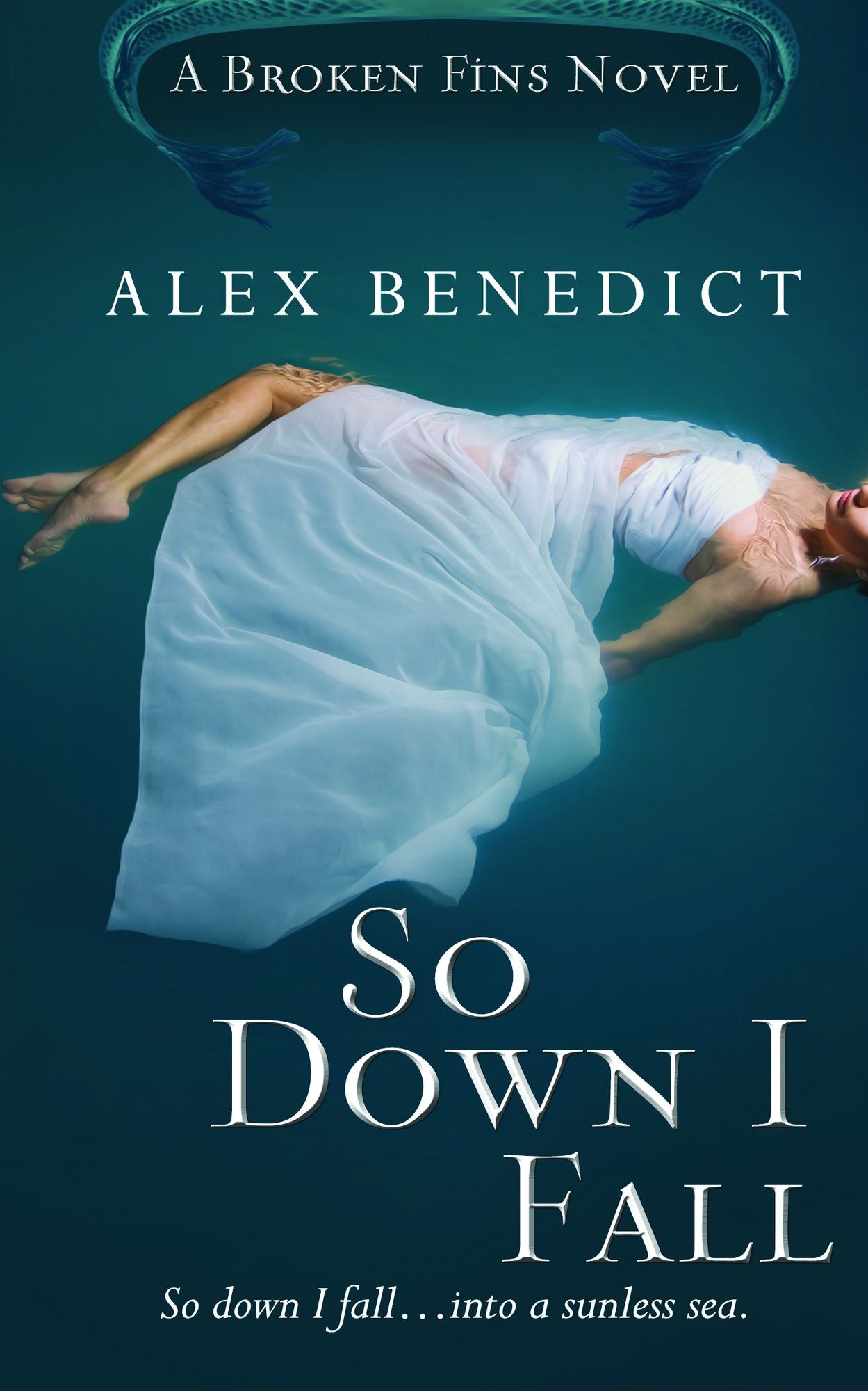 So Down I Fall (Broken Fins, 1)