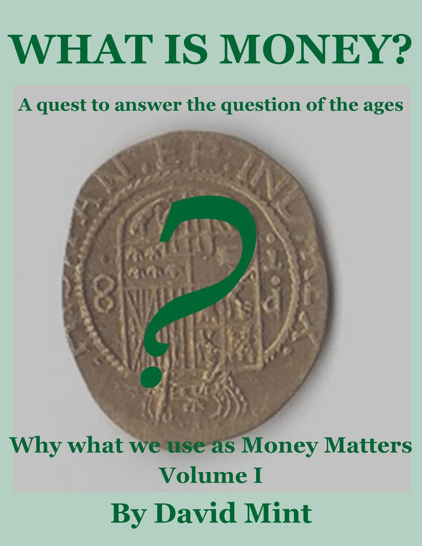 What is Money? A Quest to Answer the Question of the Ages