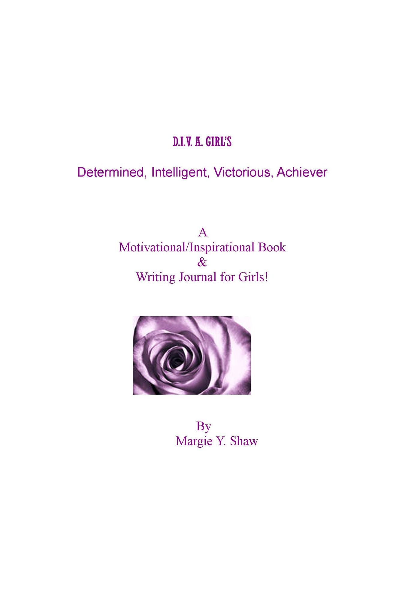 D.I.V.A. GIRL'S A Motivational/Inspirational Book & Writing Journal for Girls!