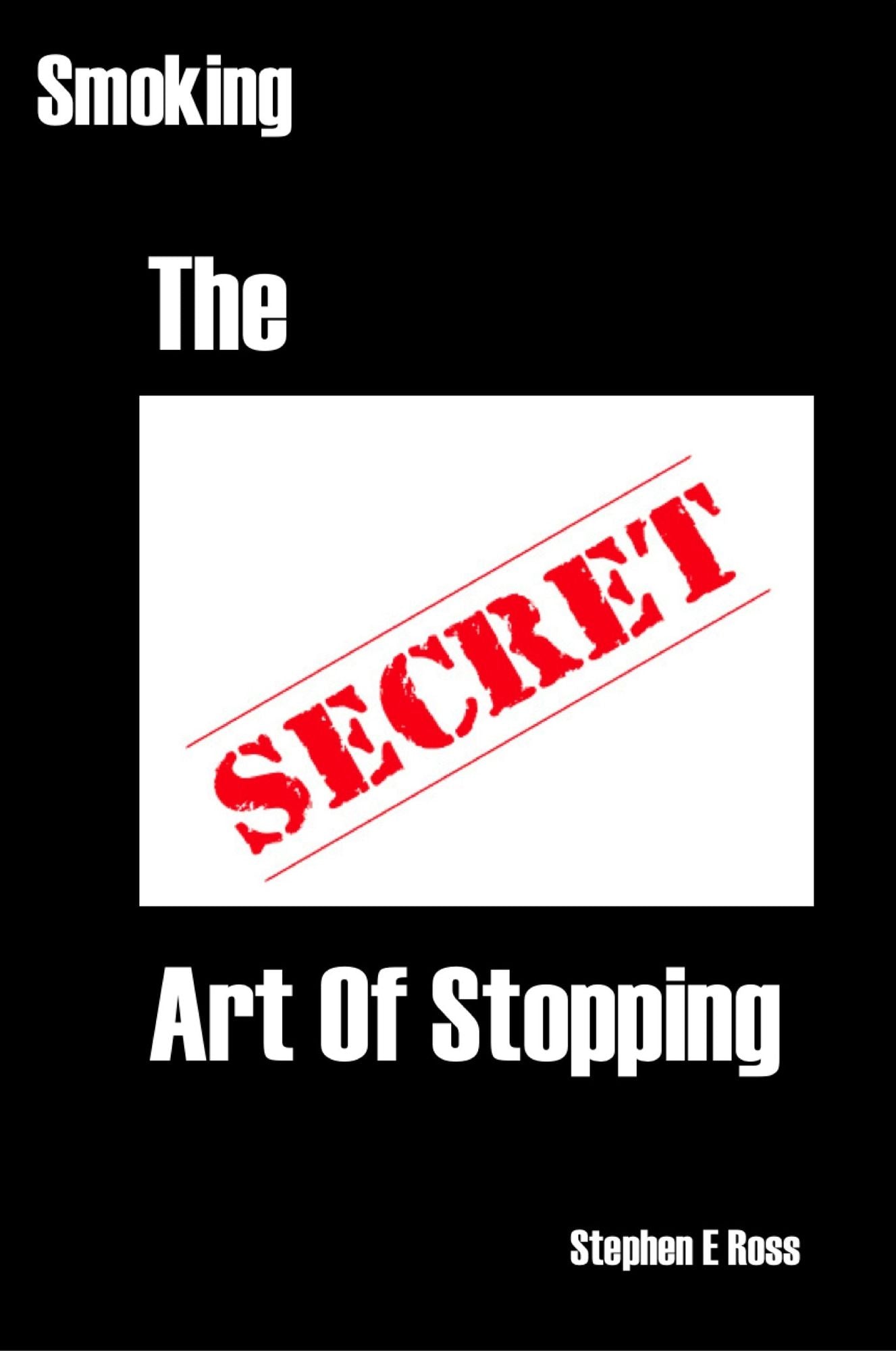 Smoking: The Secret Art Of Stopping