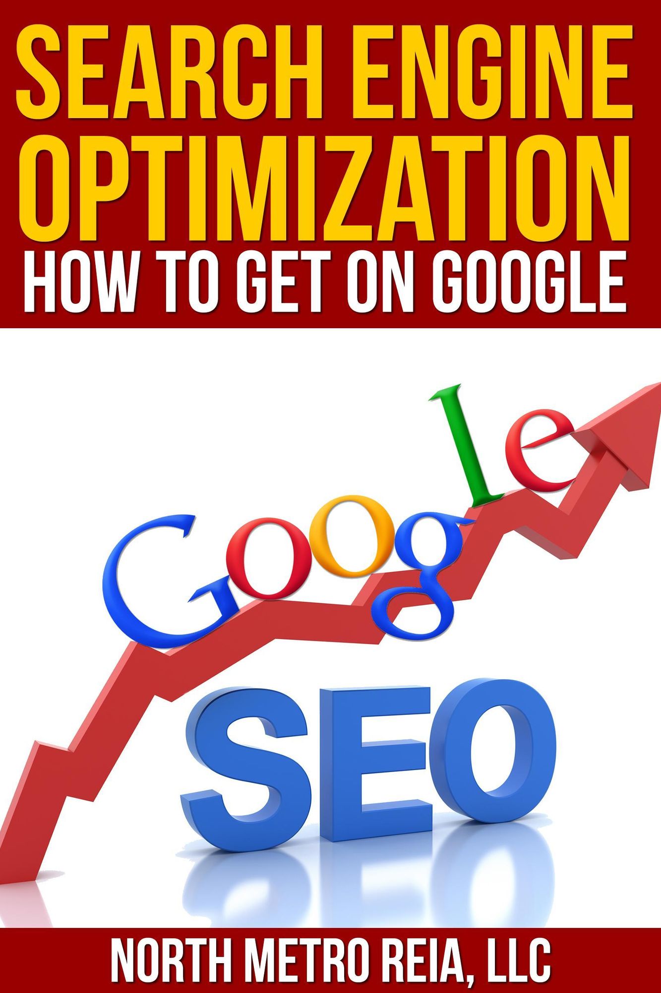 Search Engine Optimization: How to Get on Googles First Page