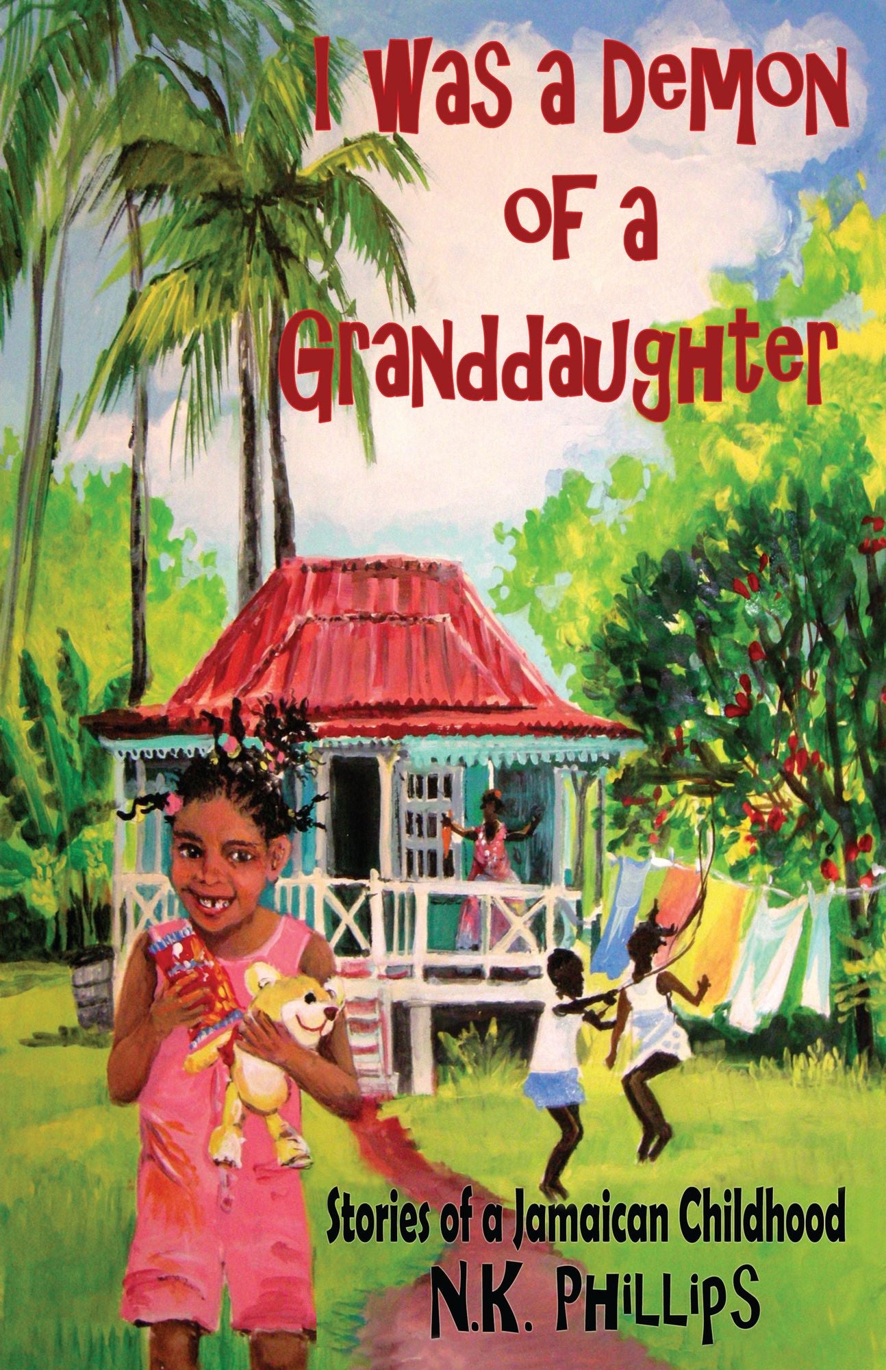 I Was a Demon of a Granddaughter: Stories of a Jamaican Childhood