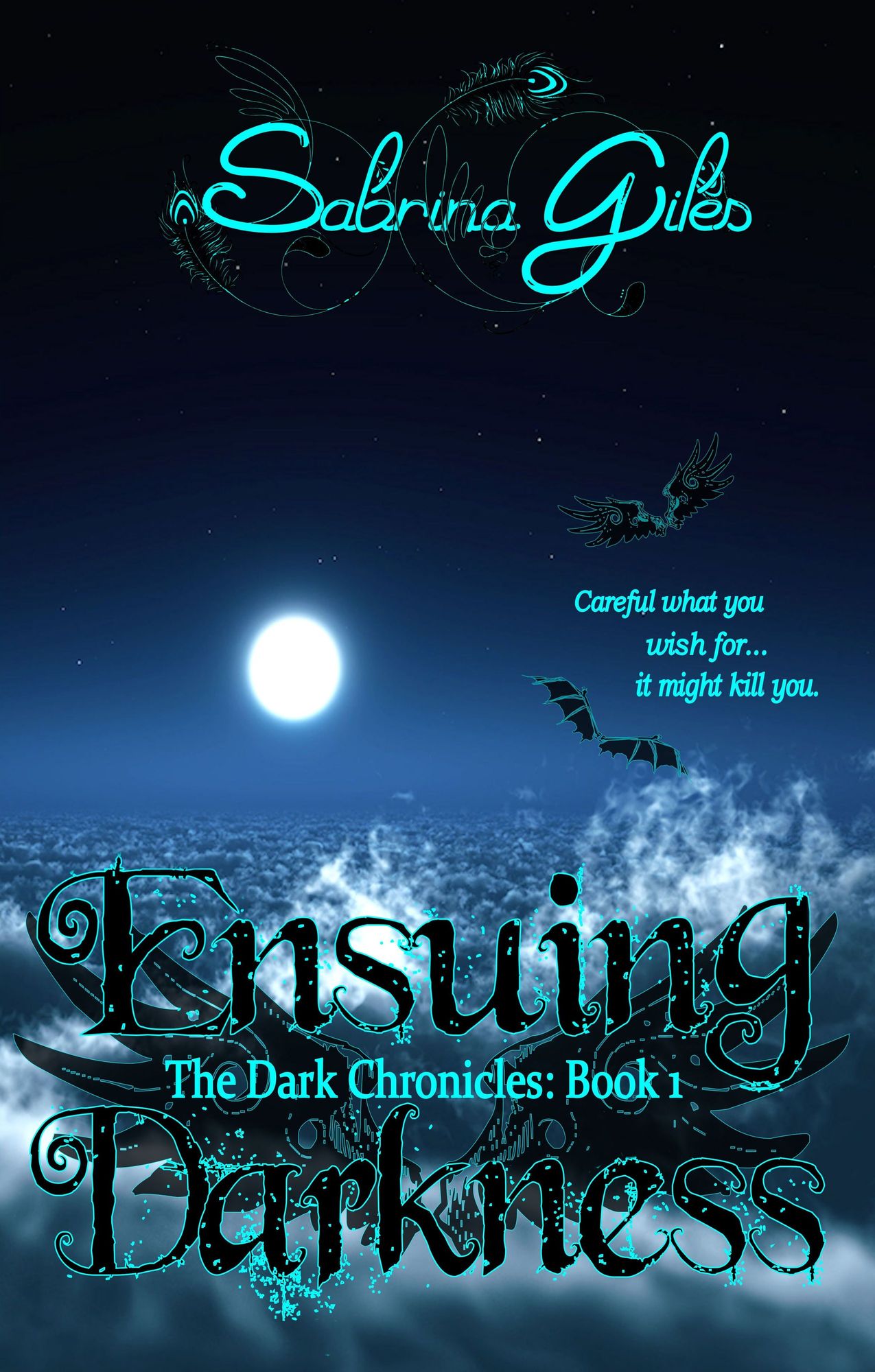 Ensuing Darkness (The Dark Chronicles Book: 1)