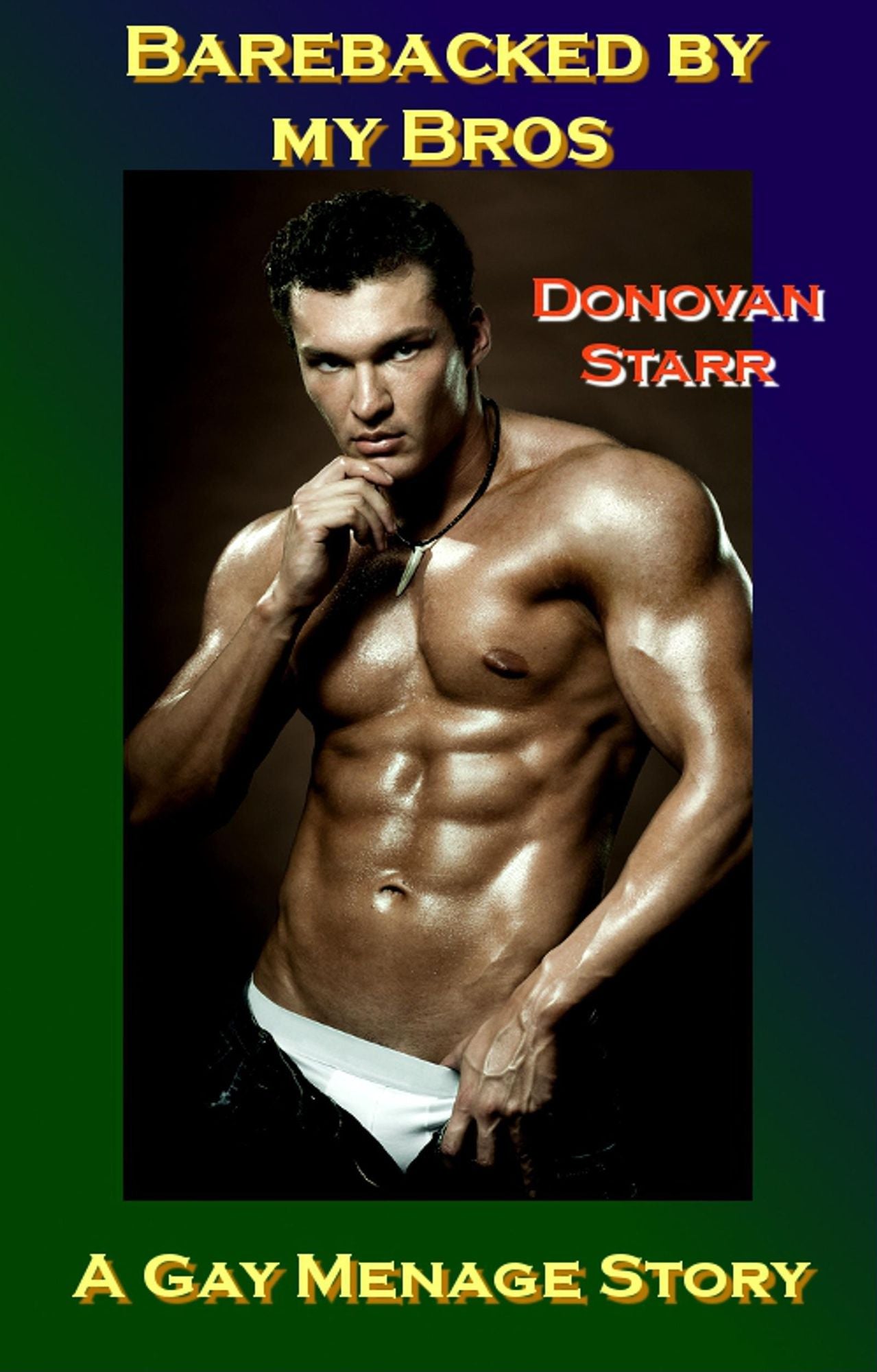 Barebacked by my Bros: A Gay Menage Story (Gay Threesome Sex, Gay College Sex)