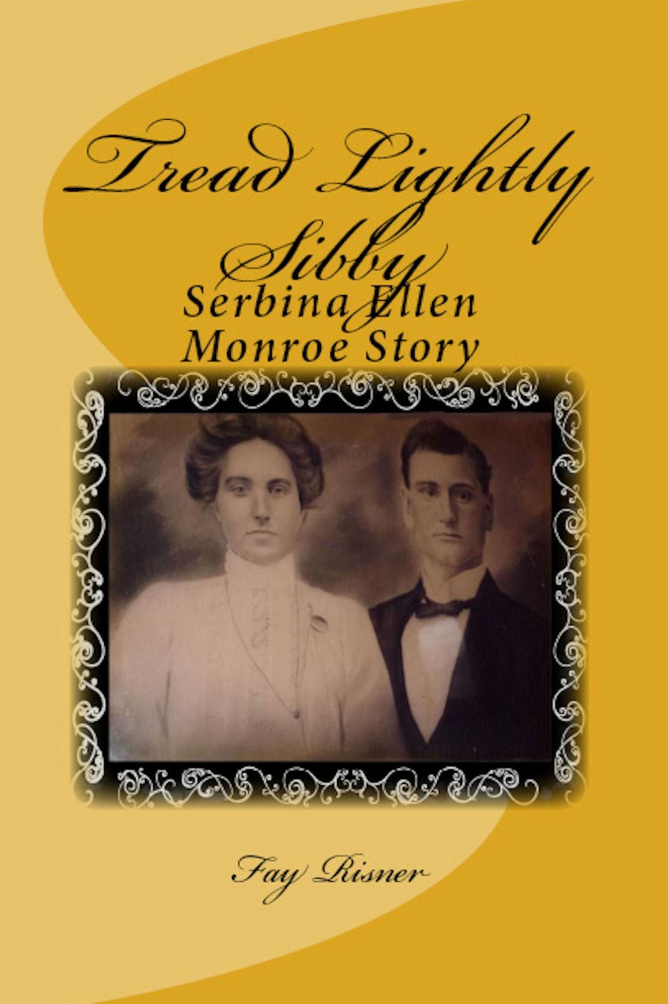 Tread Lightly Sibby: Serbina Ellen Monroe Story