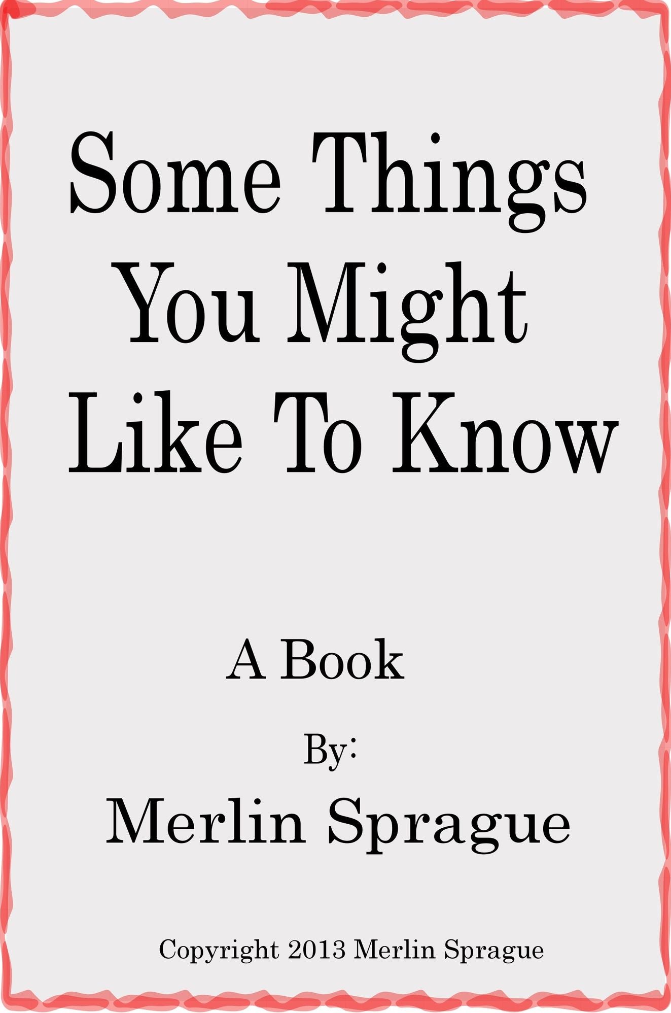 Some Things You Might Like To Know