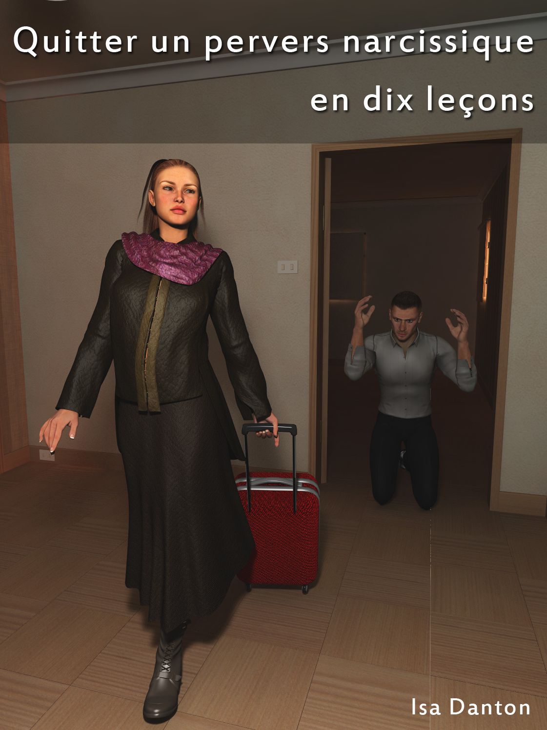 Quitter un pervers narcissique en dix leçons