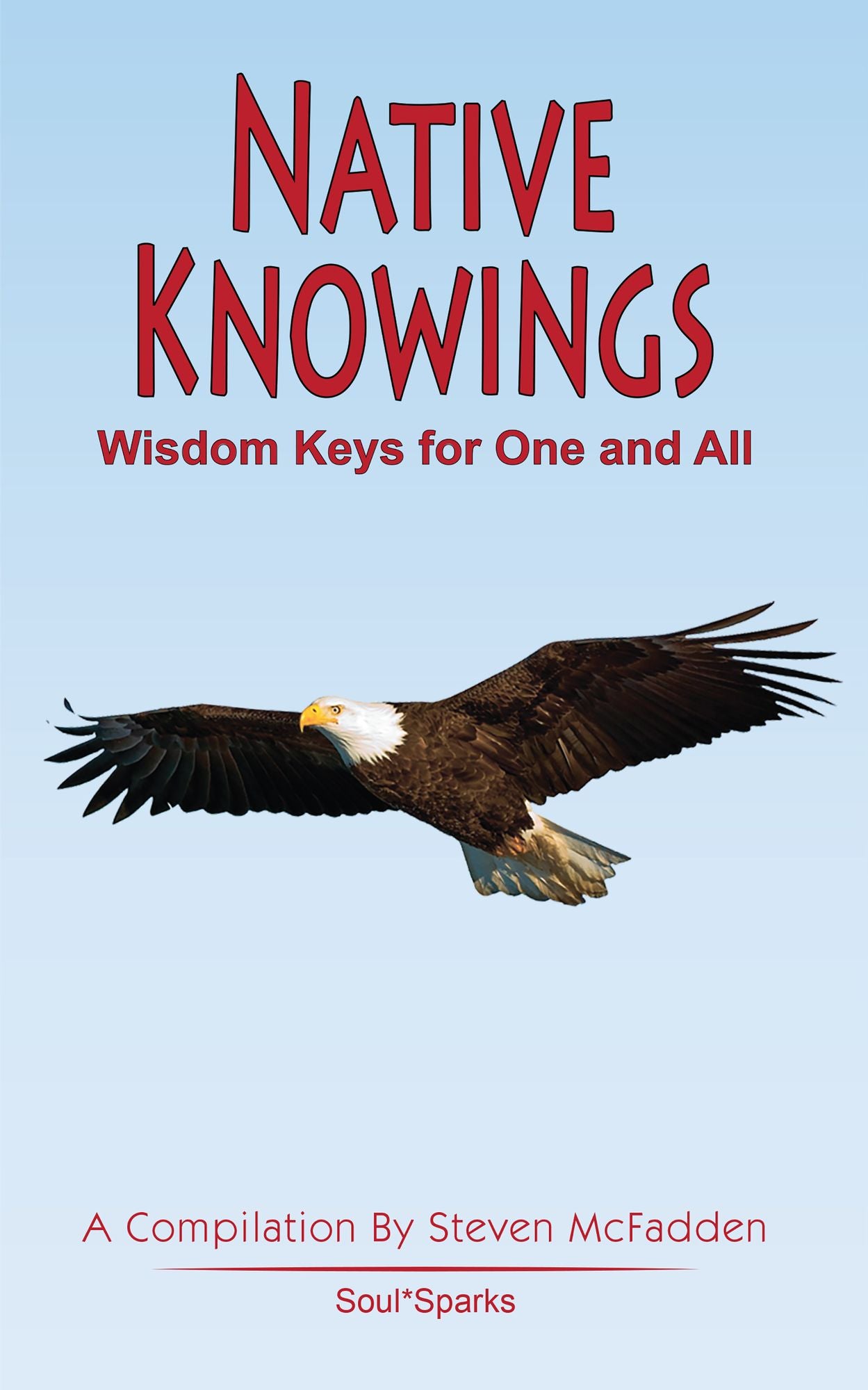 Native Knowings: Wisdom Keys for One and All