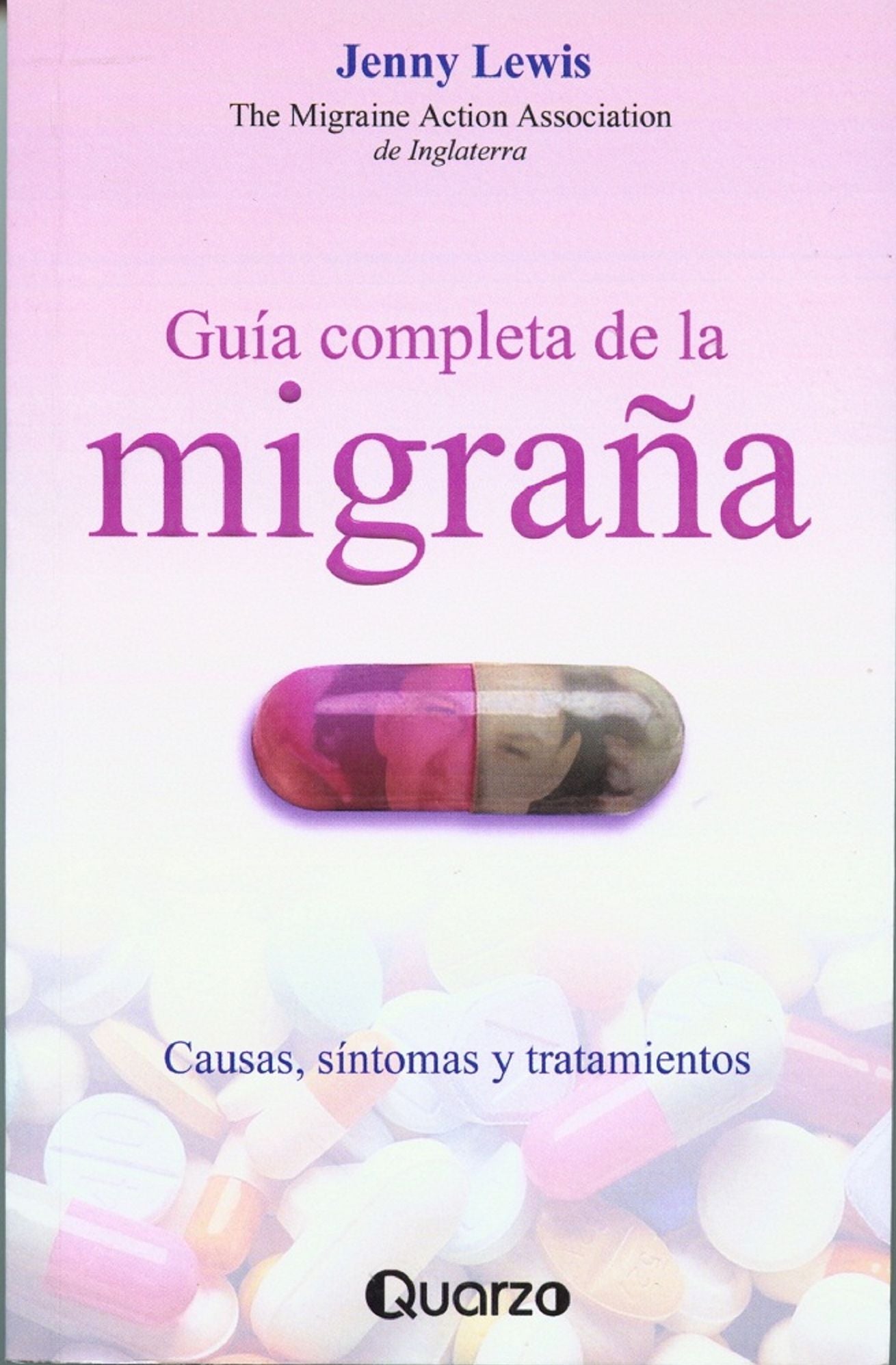 Guia completa de la migrana. Causas, sintomas y tratamientos