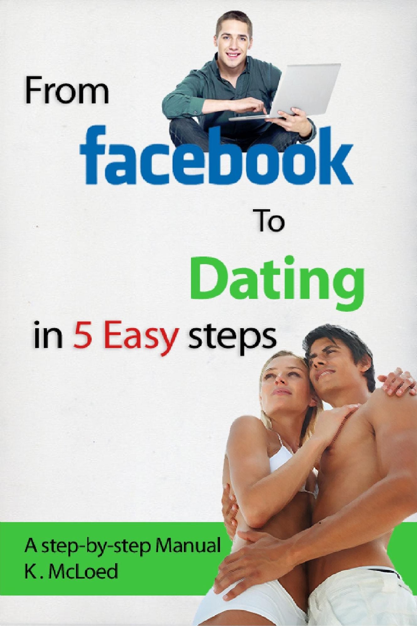 From Facebook to Dating in 5 Easy Steps