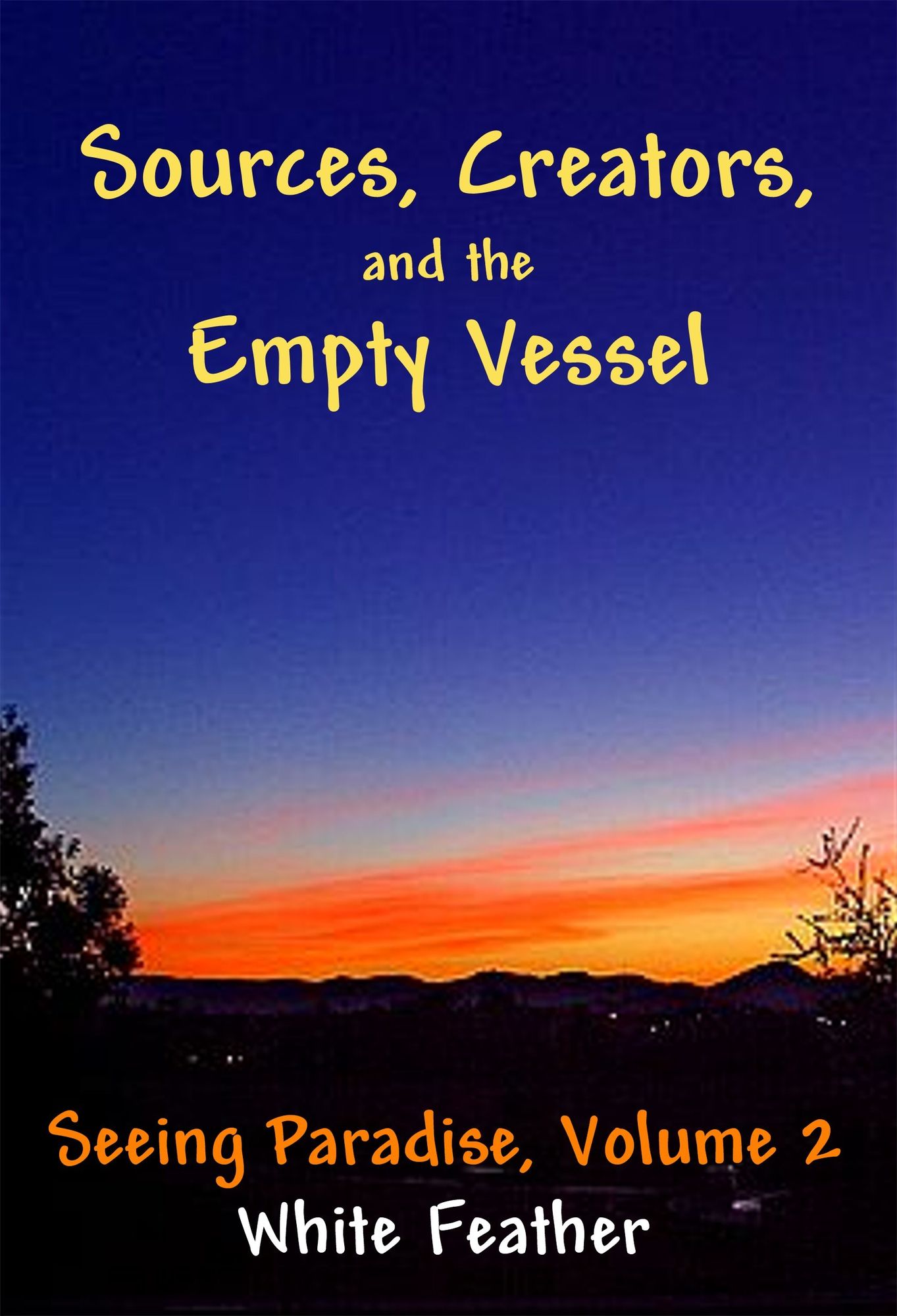 Seeing Paradise, Volume 2: Sources, Creators, and the Empty Vessel