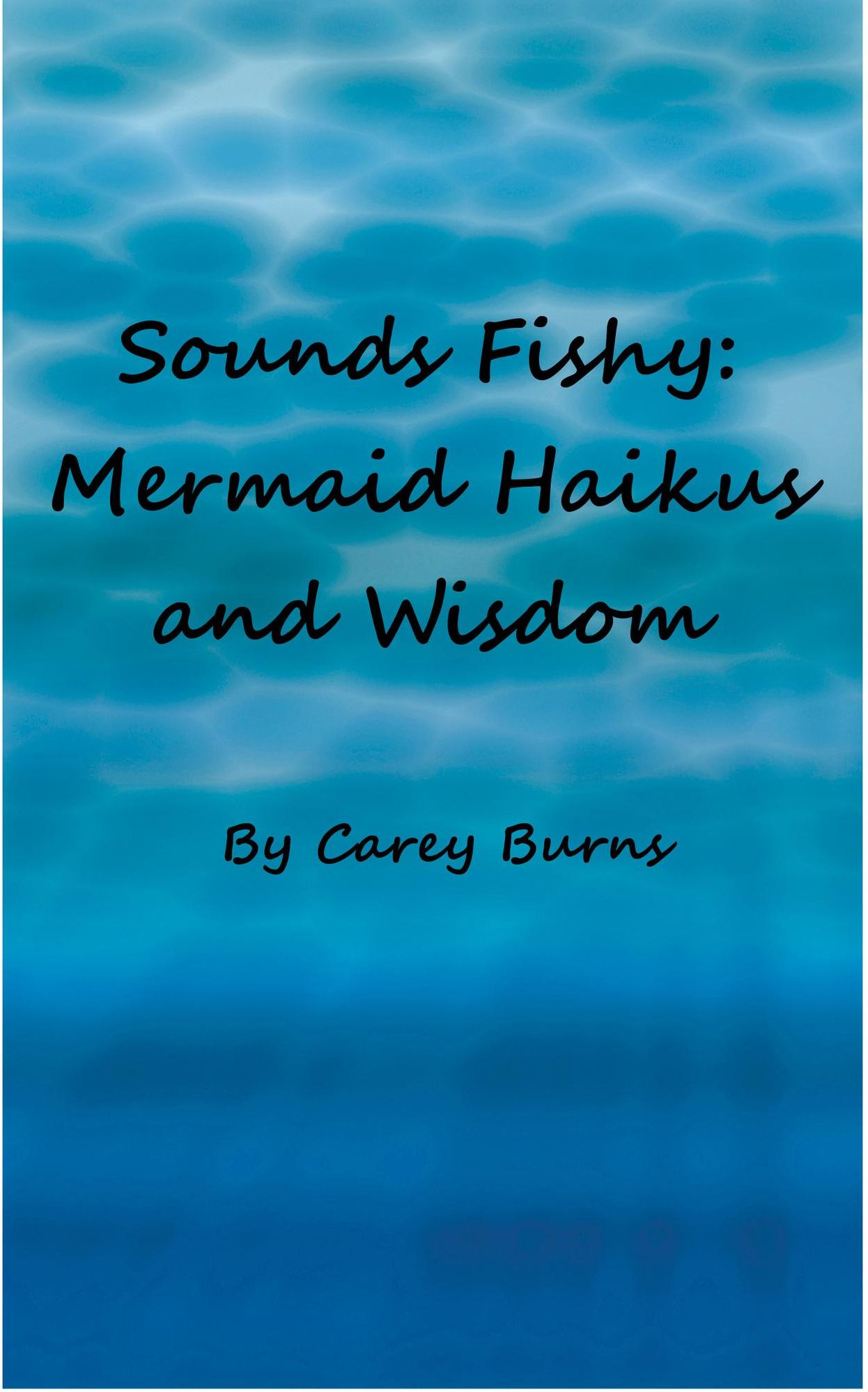 Sounds Fishy: Mermaid Haikus and Wisdom