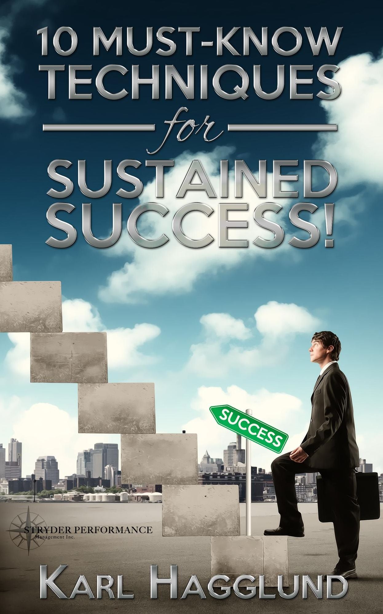 Ten Must-Know Techniques for Sustained Success!