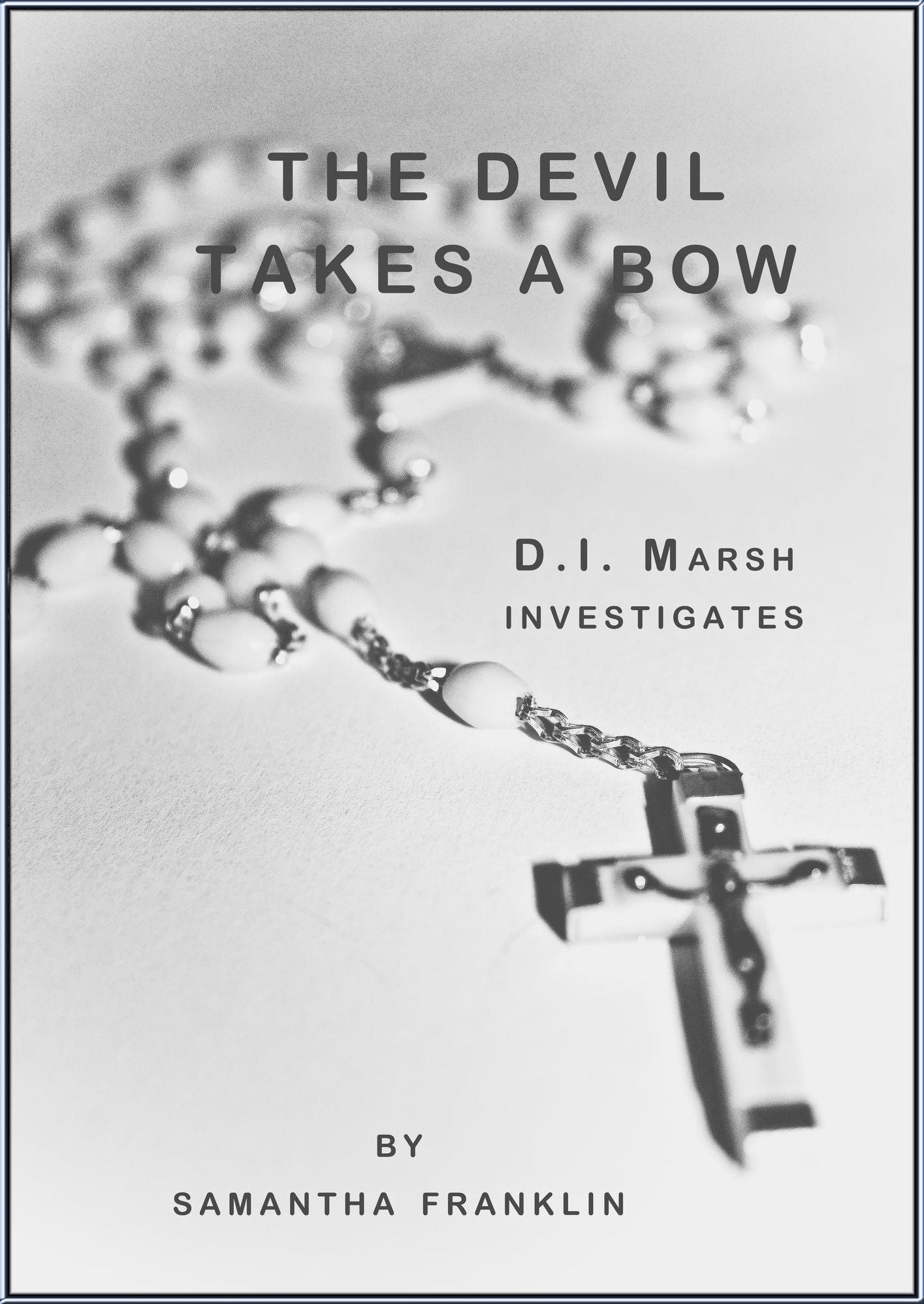 The Devil Takes A Bow (Book #2 D.I. Marsh series)
