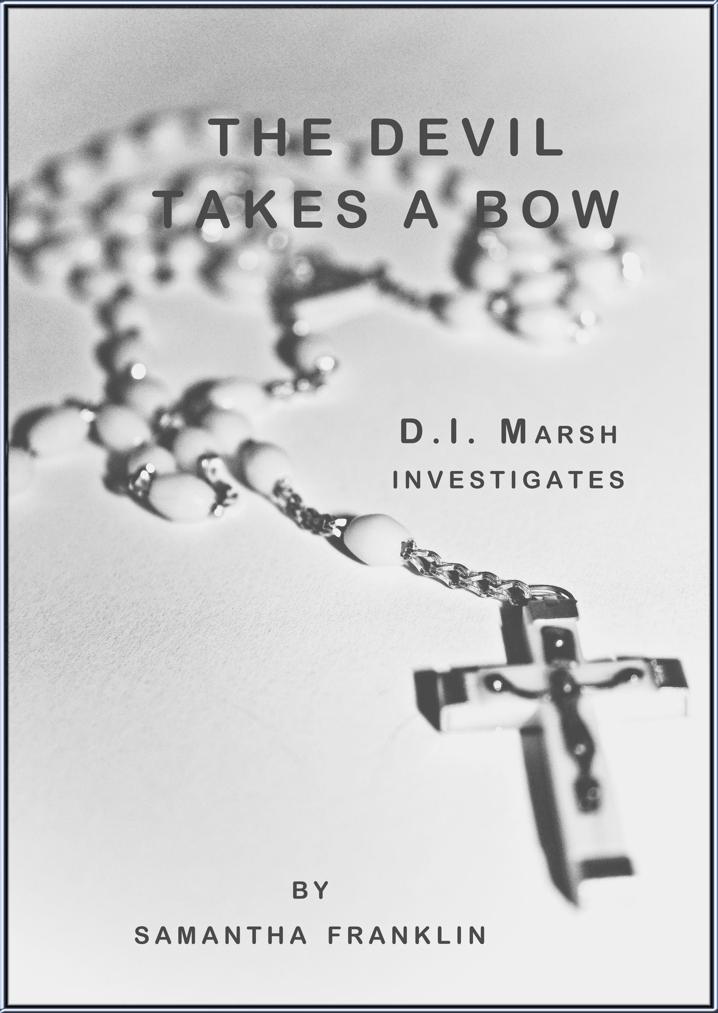 The Devil Takes A Bow (Book #2 D.I. Marsh series)