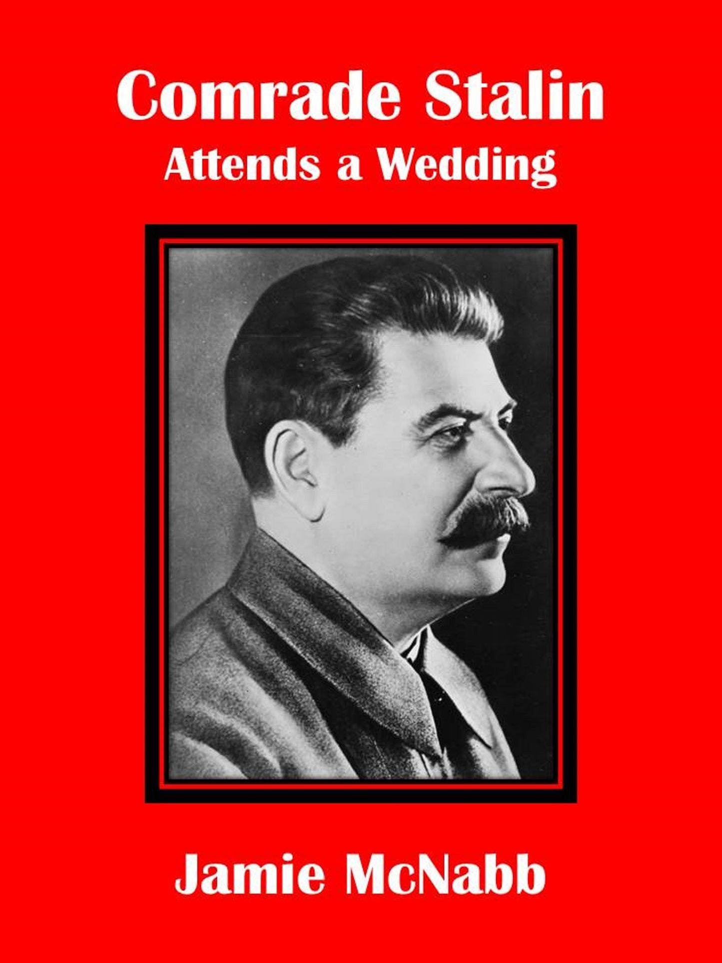 Comrade Stalin Attends a Wedding