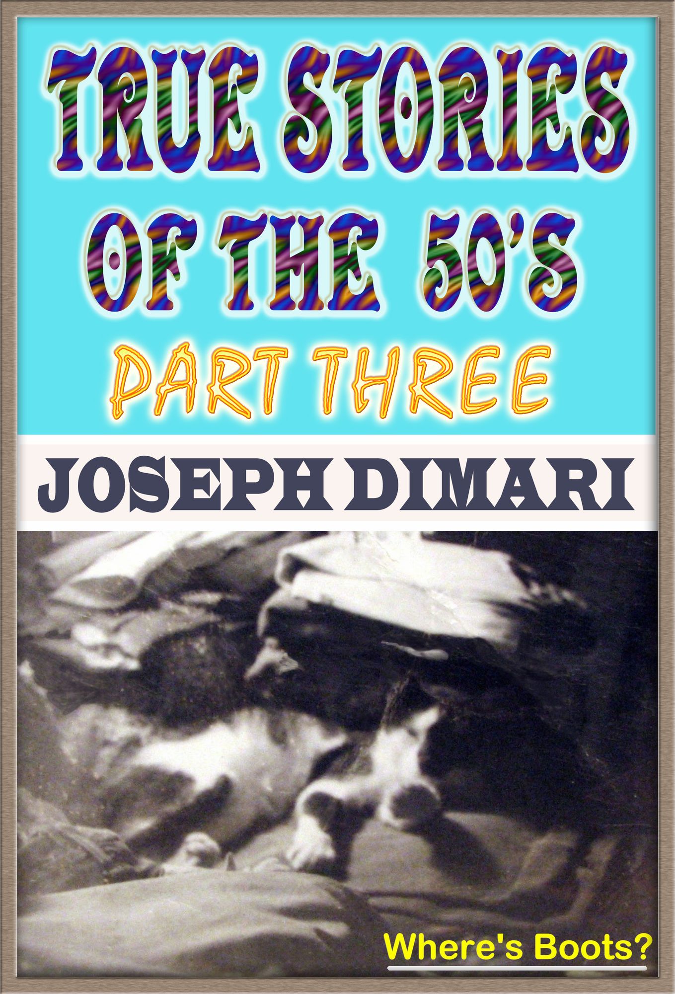 True Stories Of The 50's Part Three