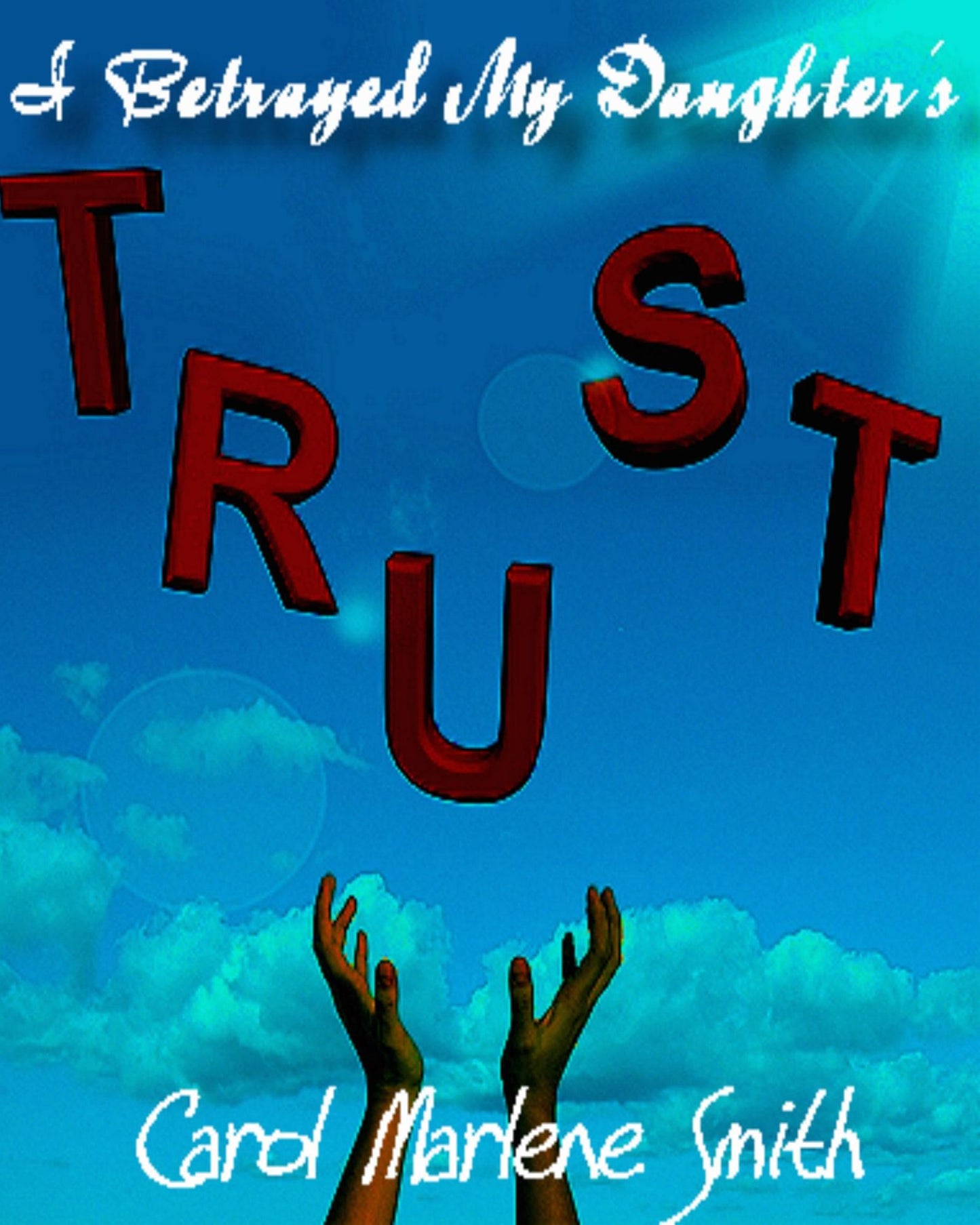 I Betrayed My Daughter's Trust