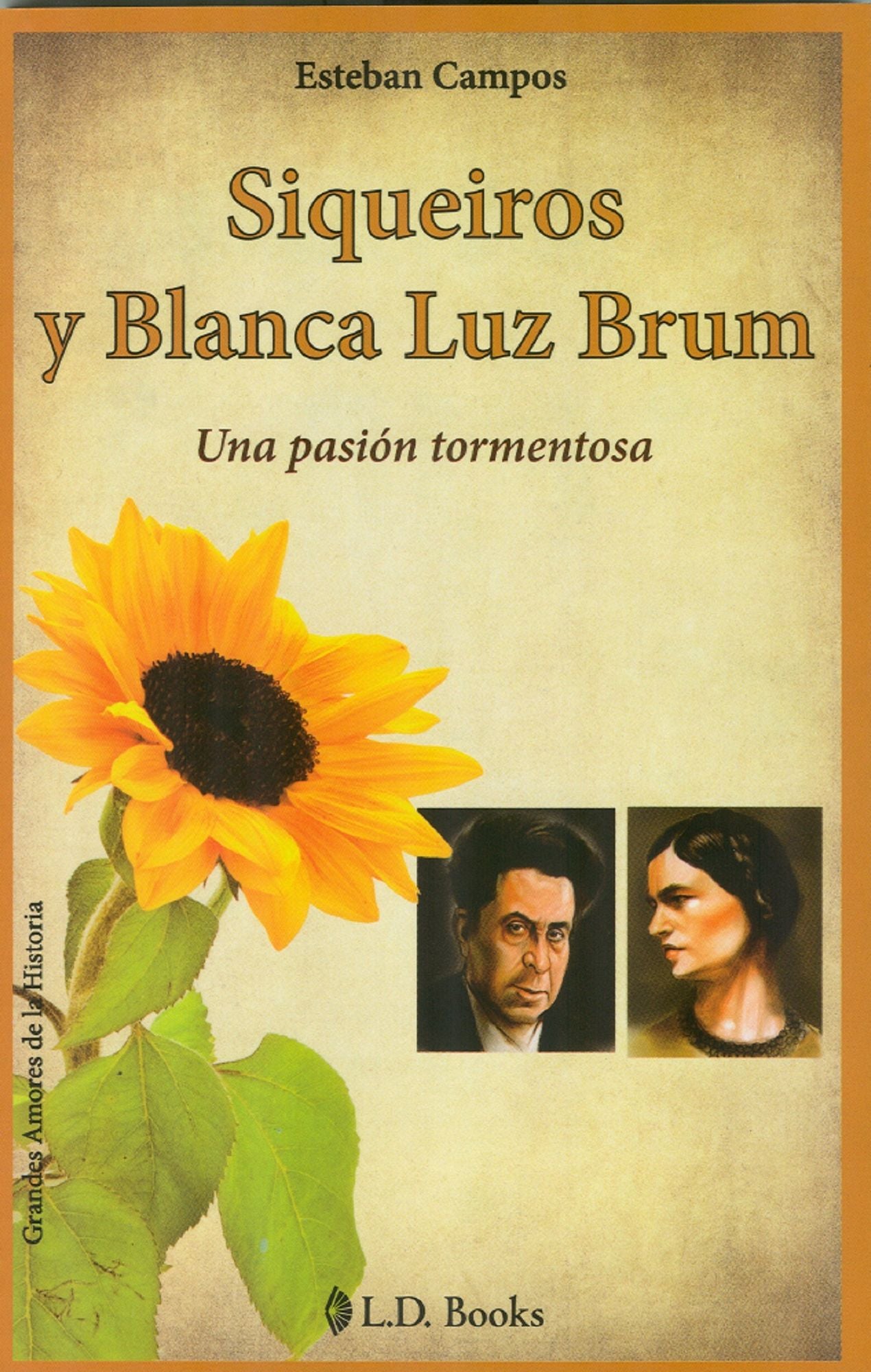 Siqueiros y Blanca Luz Brum. Una pasion tormentosa