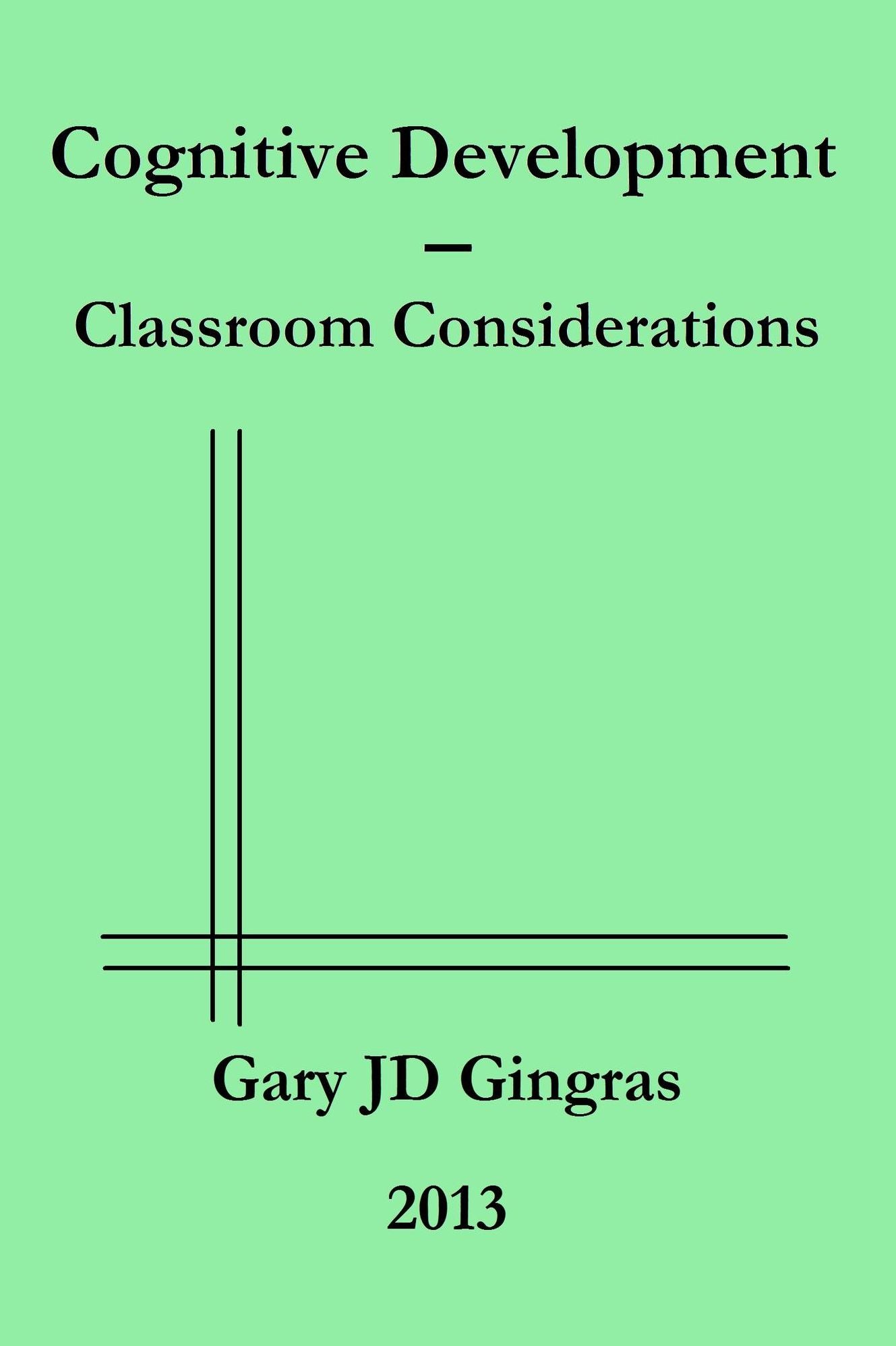 Cognitive Development: Classroom Considerations