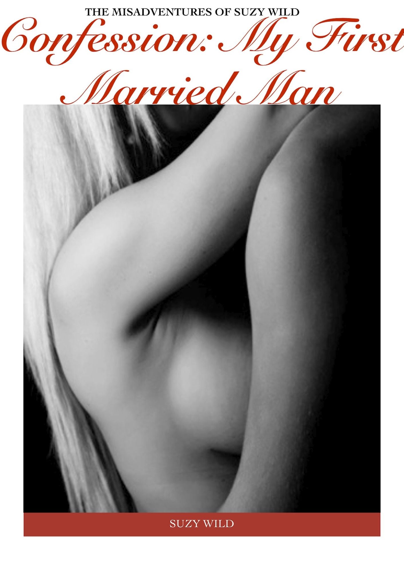 The Misadventures of Suzy Wild: Confessions: My First Married Man