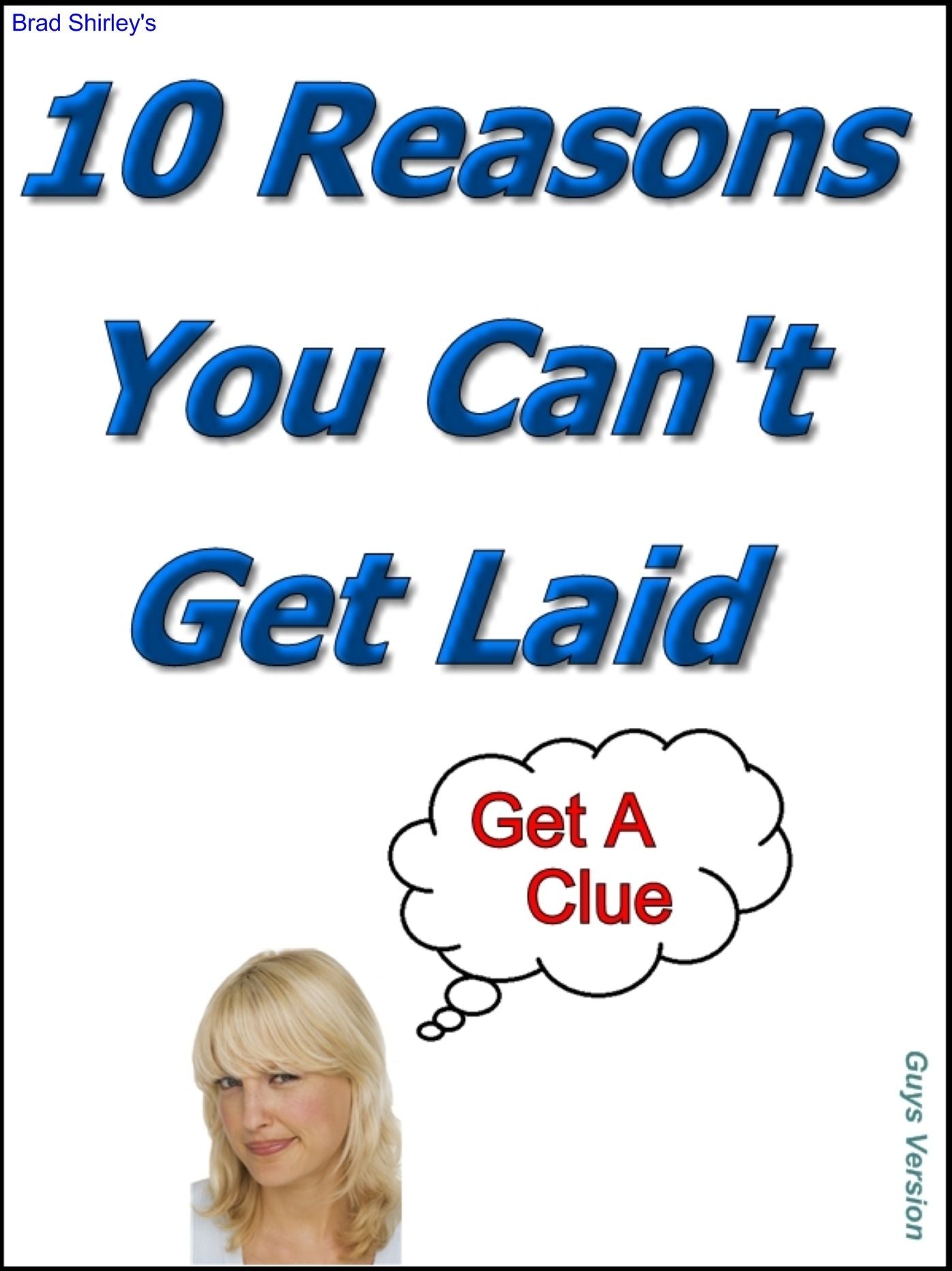 10 Reasons You Can't Get Laid