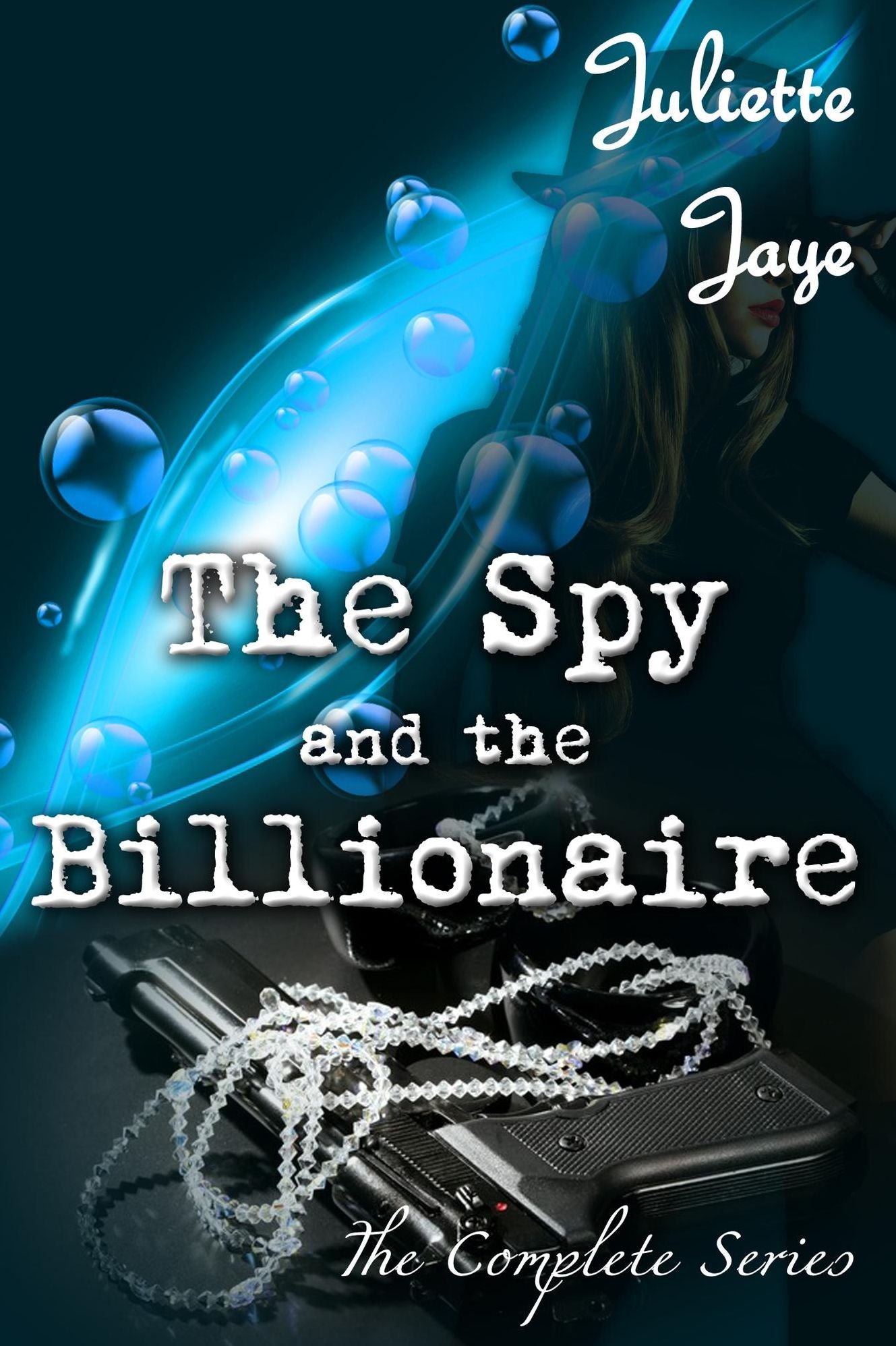 The Spy and the Billionaire (The Complete Series) (Spy Thriller Erotic Romance)