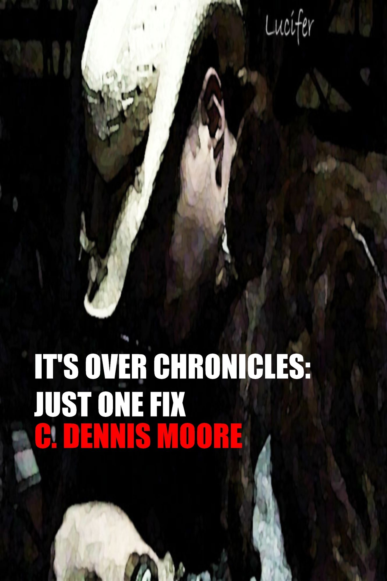It's Over Chronicles: Just One Fix