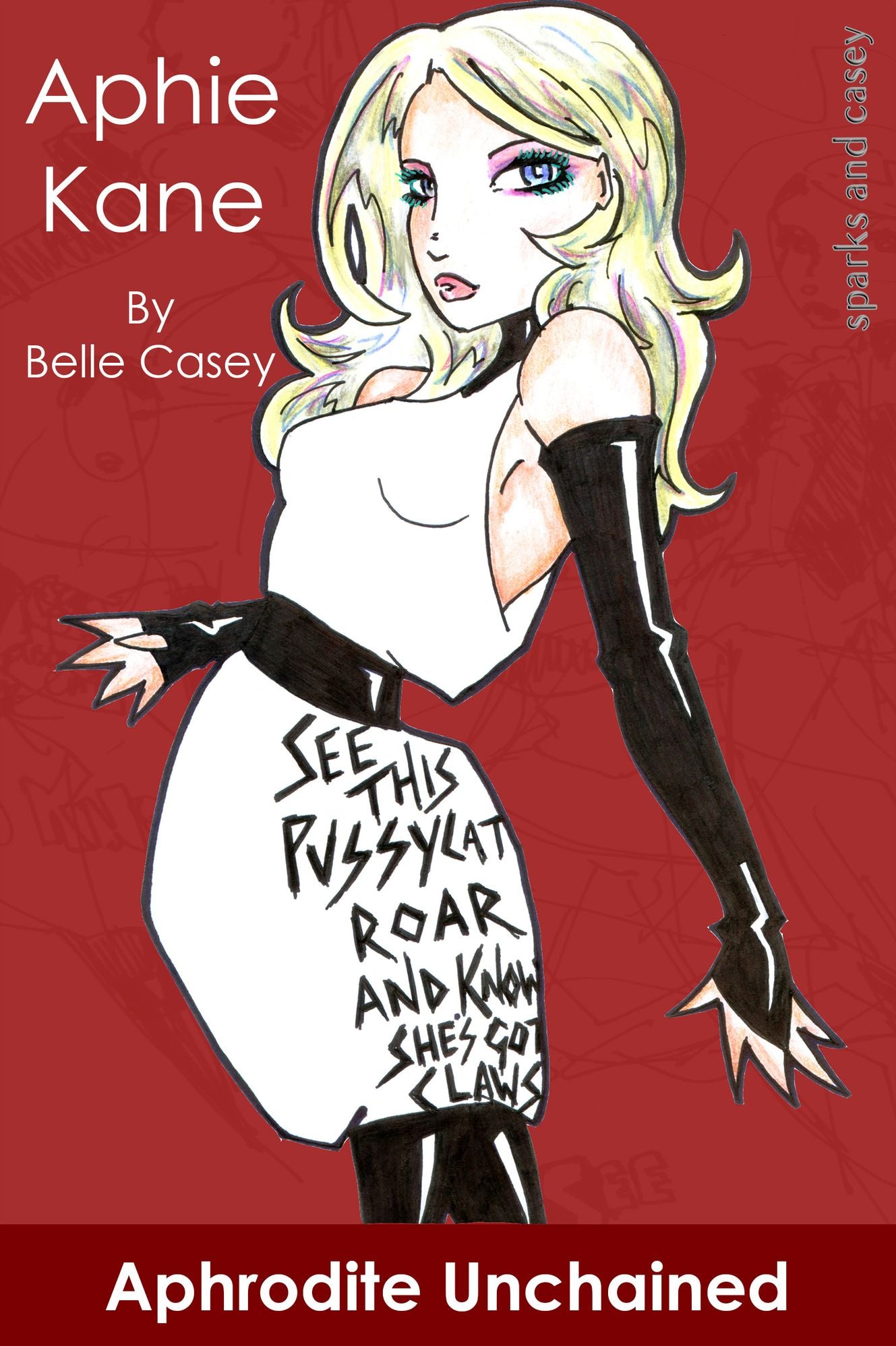 Aphrodite Unchained, feat. Aphie Kane: by Belle Casey