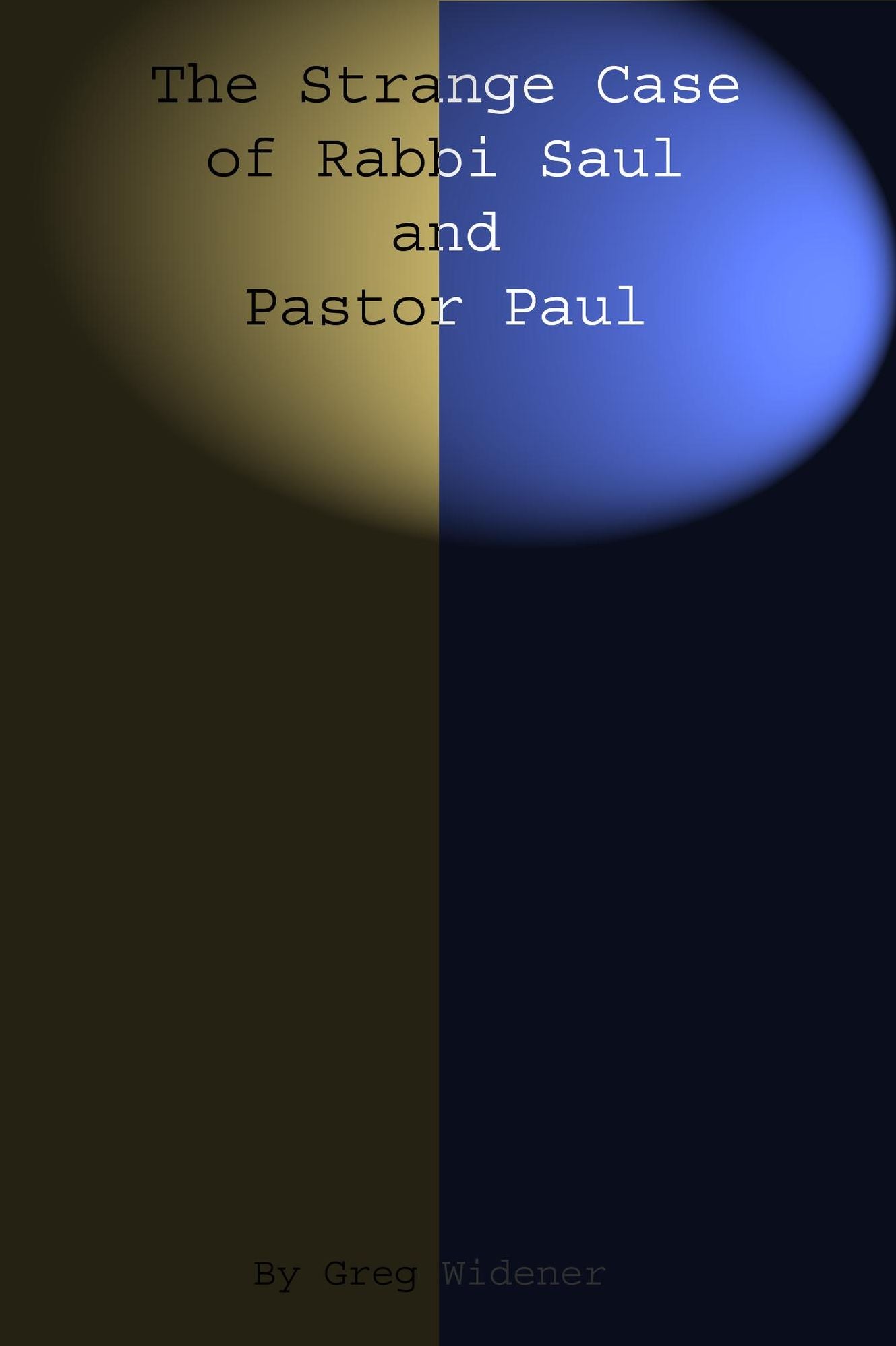 The Strange Case of Rabbi Saul and Pastor Paul