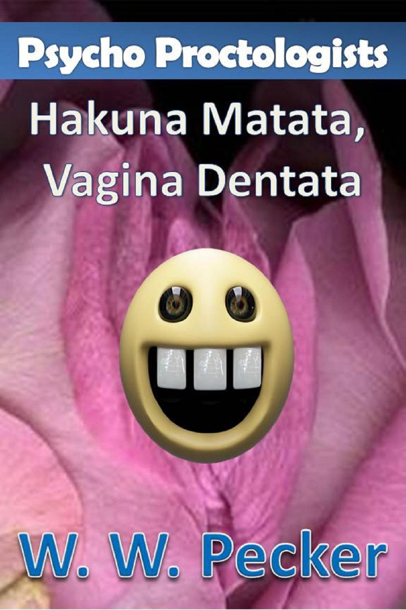 Psycho Proctologists - Hakuna Matata, Vagina Dentata (Psycho Proctologists #2)