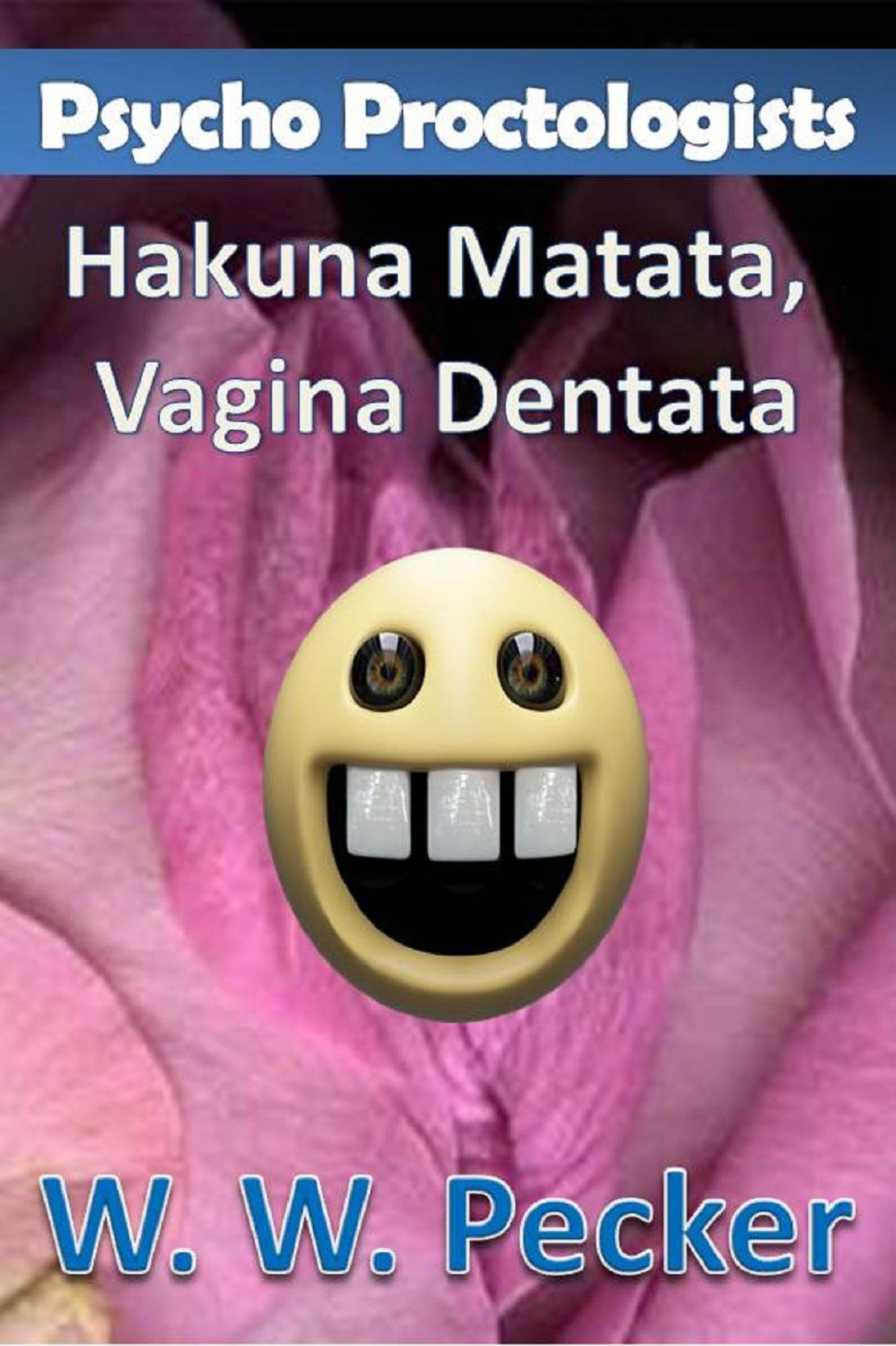 Psycho Proctologists - Hakuna Matata, Vagina Dentata (Psycho Proctologists #2)