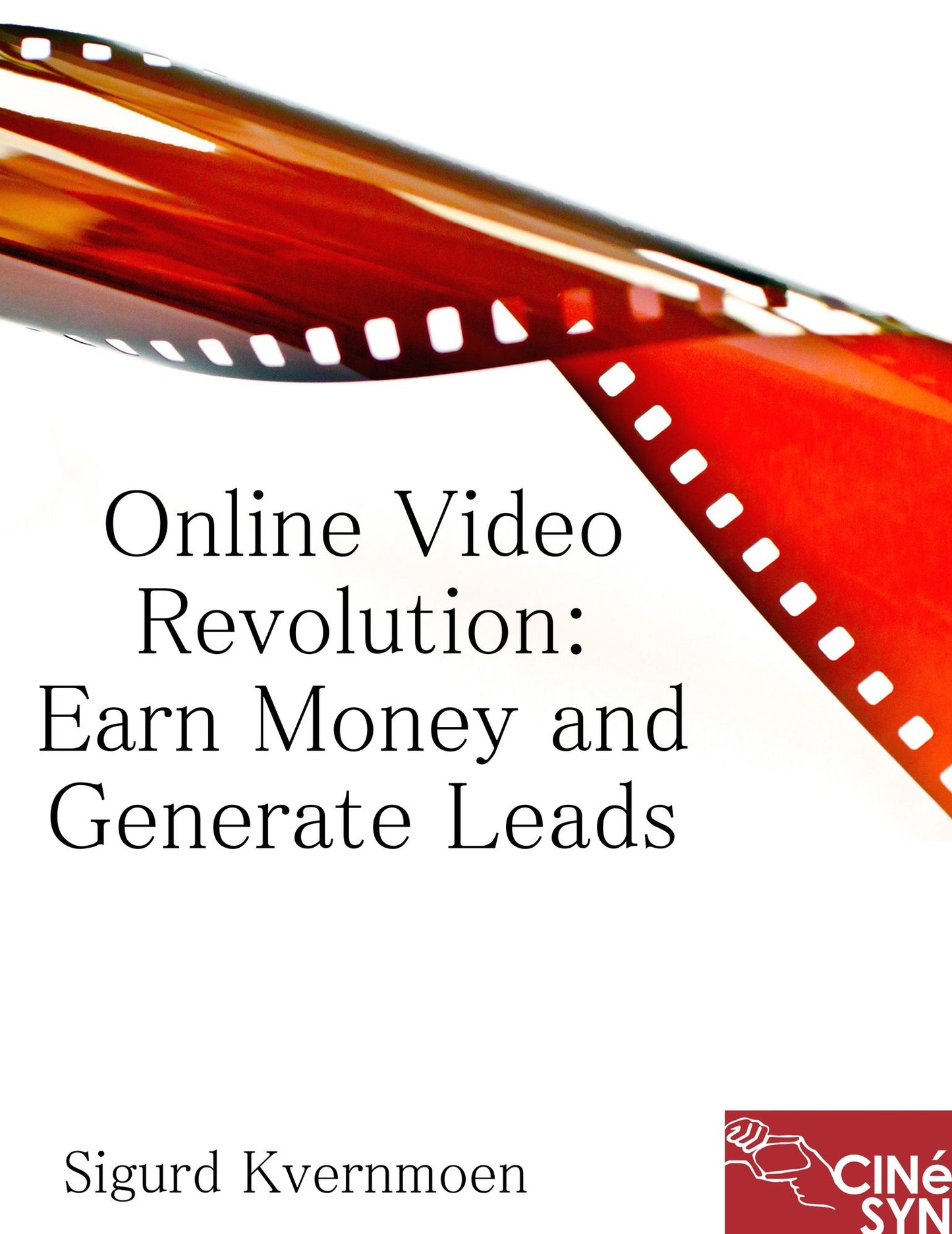 Online Video Revolution: Earn Money and Generate Leads