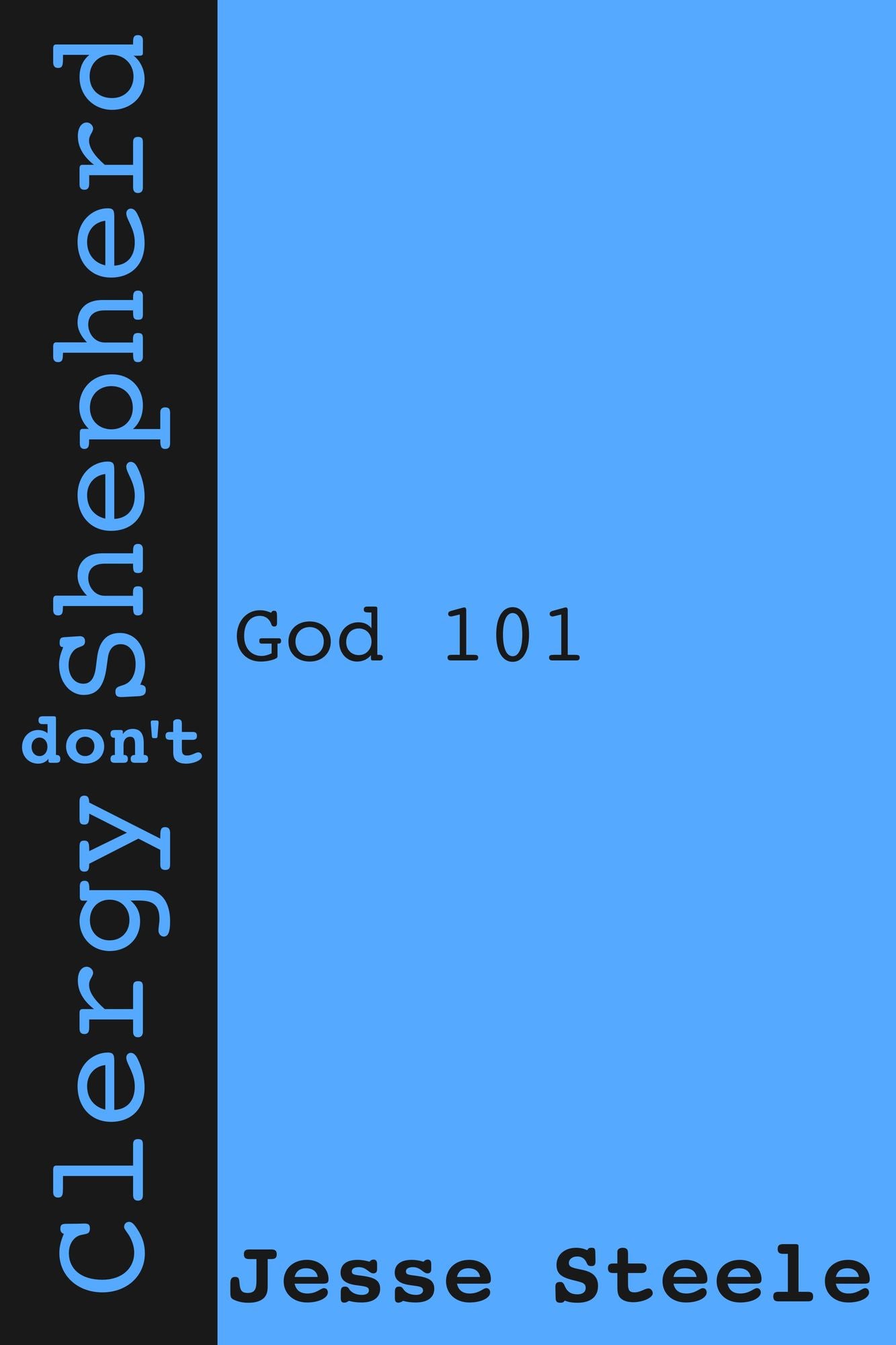 Clergy Don't Shepherd: God 101