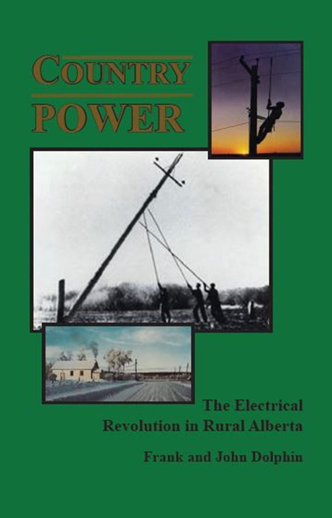 Country Power ~ The Electrical Revolution in Rural Alberta