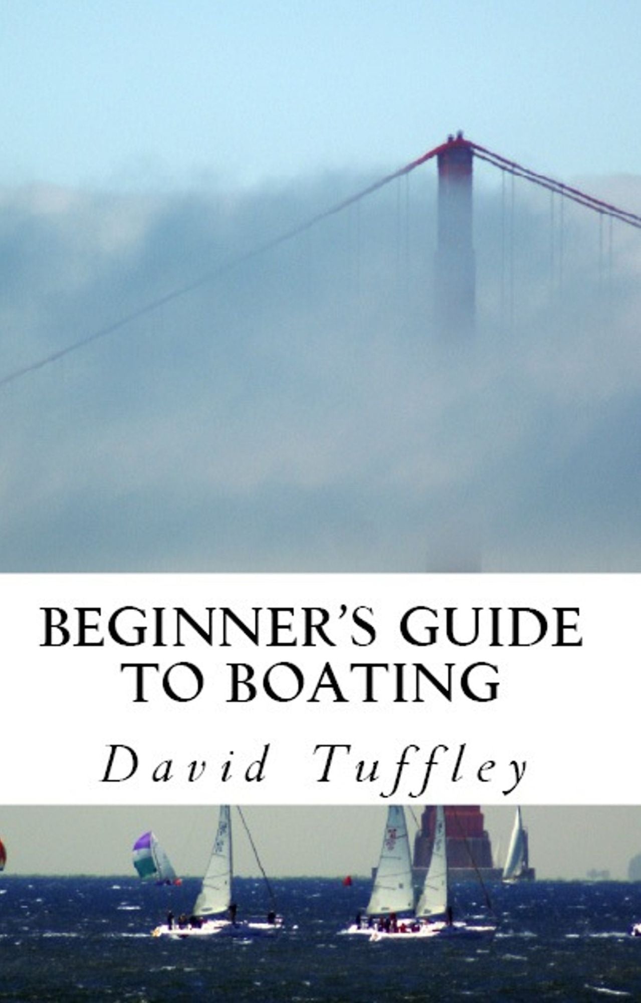 Beginner's Guide to Boating: A How to Guide