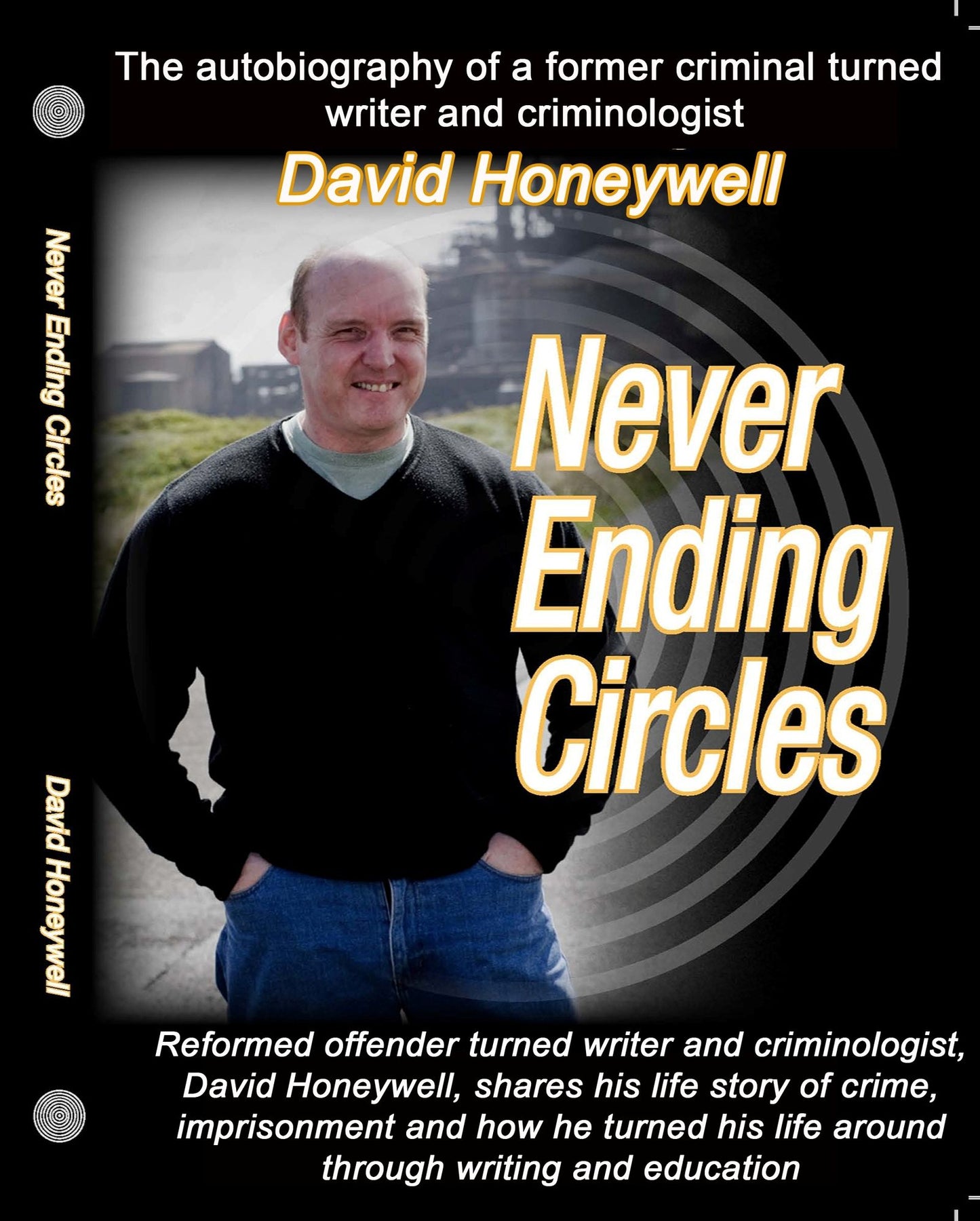 Never Ending Circles: The Autobiography of a Former Criminal