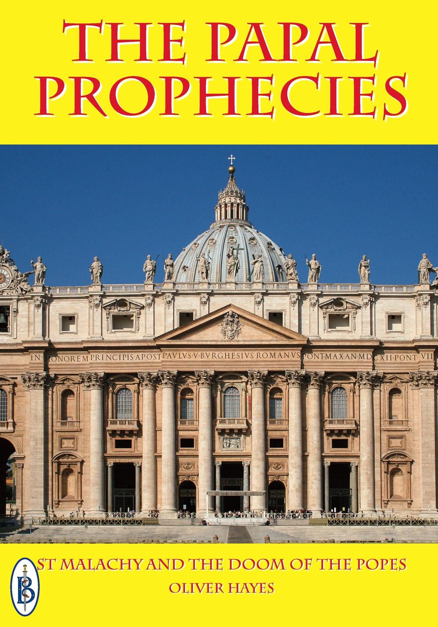 The Papal Prophecies: St Malachy and the Doom of the Popes