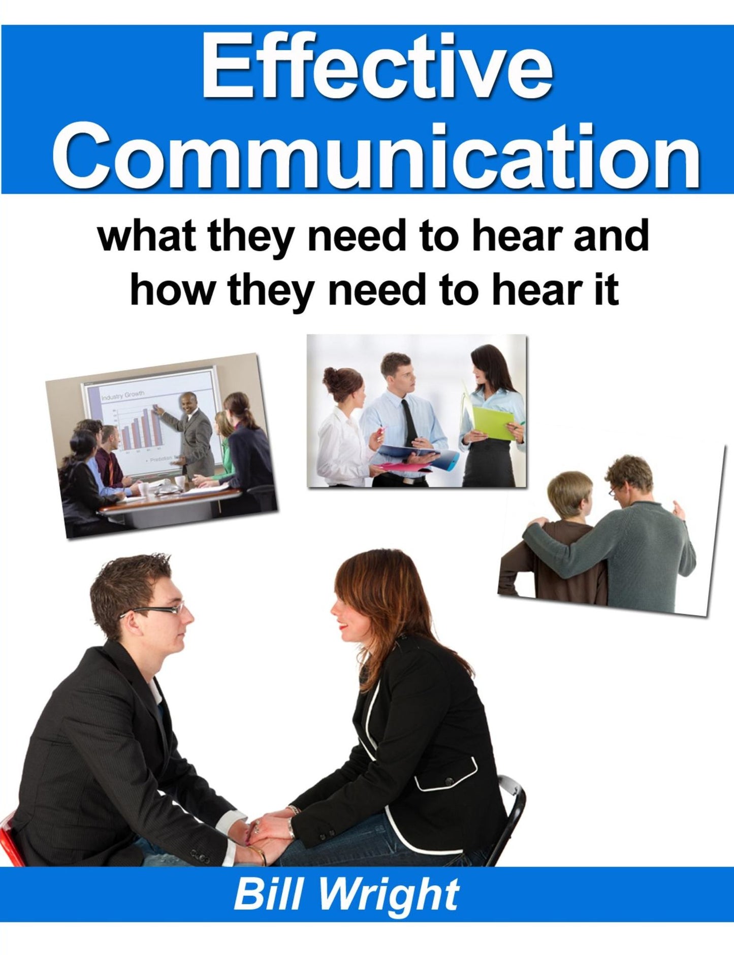 Effective Communication: What they need to hear and how they need to hear it