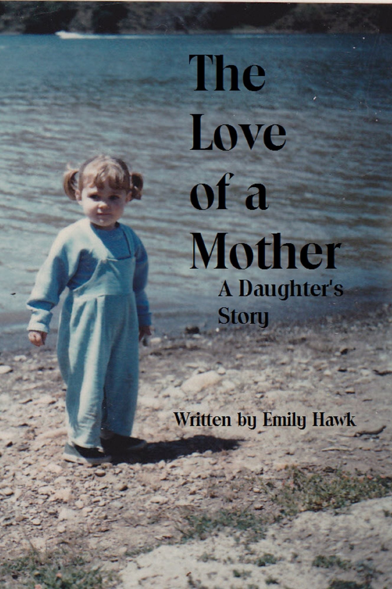 The Love of a Mother: A Daughter's Story