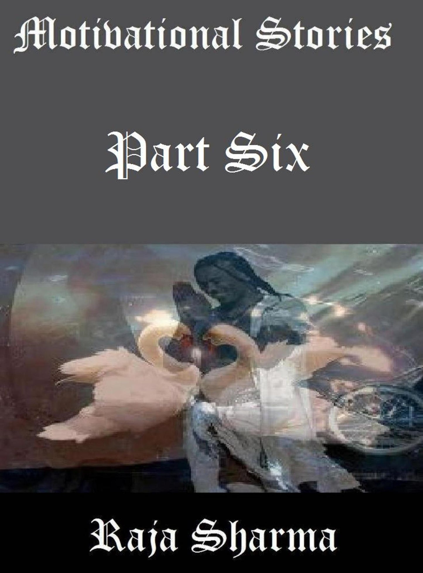 Motivational Stories: Part Six