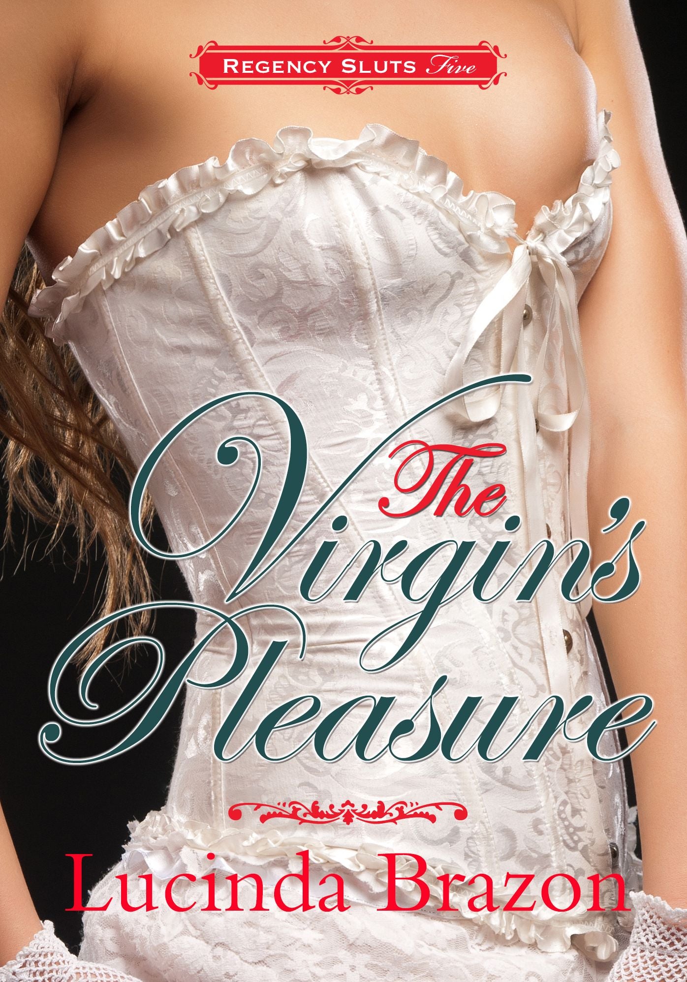 Regency Sluts Five: The Virgin's Pleasure (Historical Virgin Erotica)